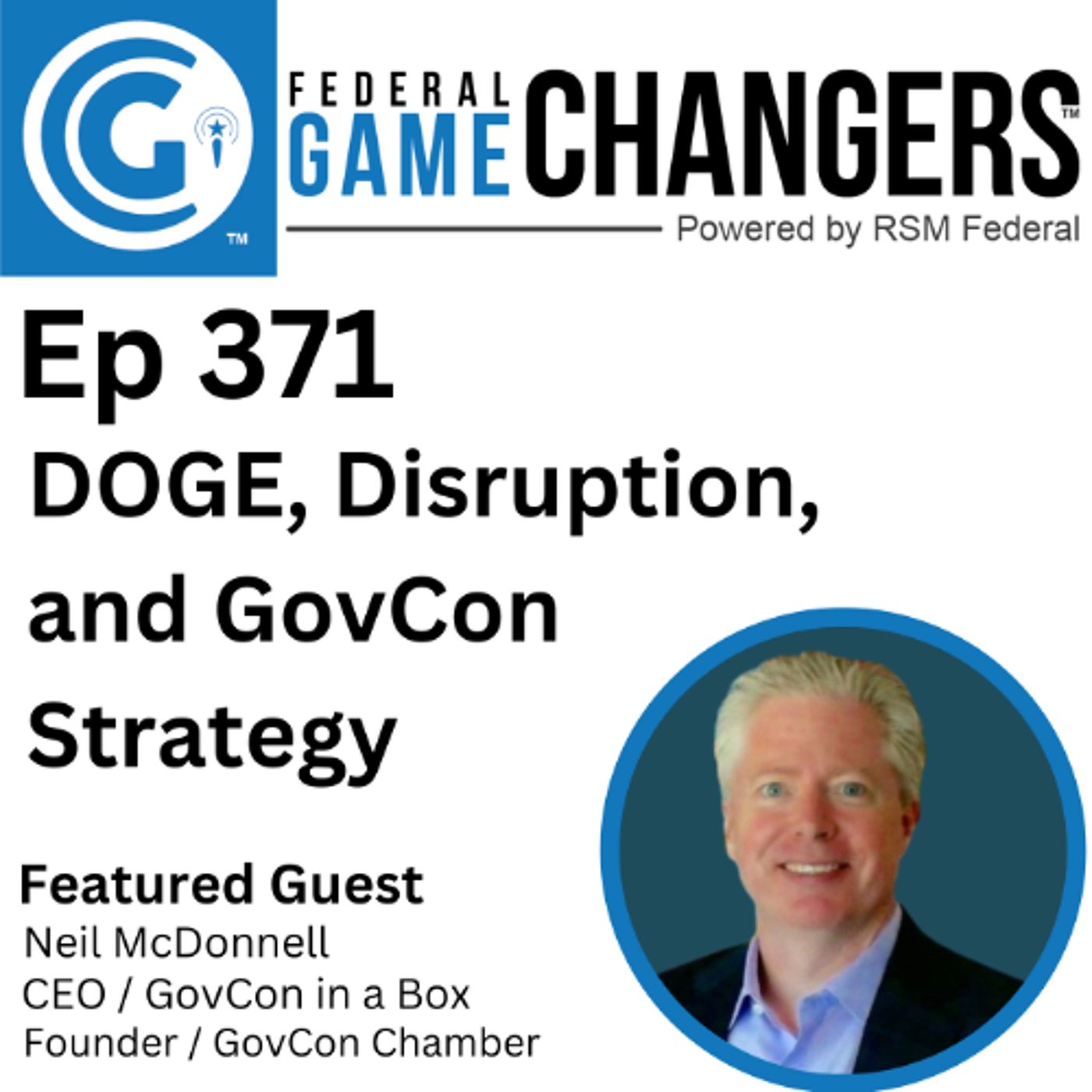 Ep 371: DOGE, Disruption, and GovCon Strategy: What You Need to Know episode artwork