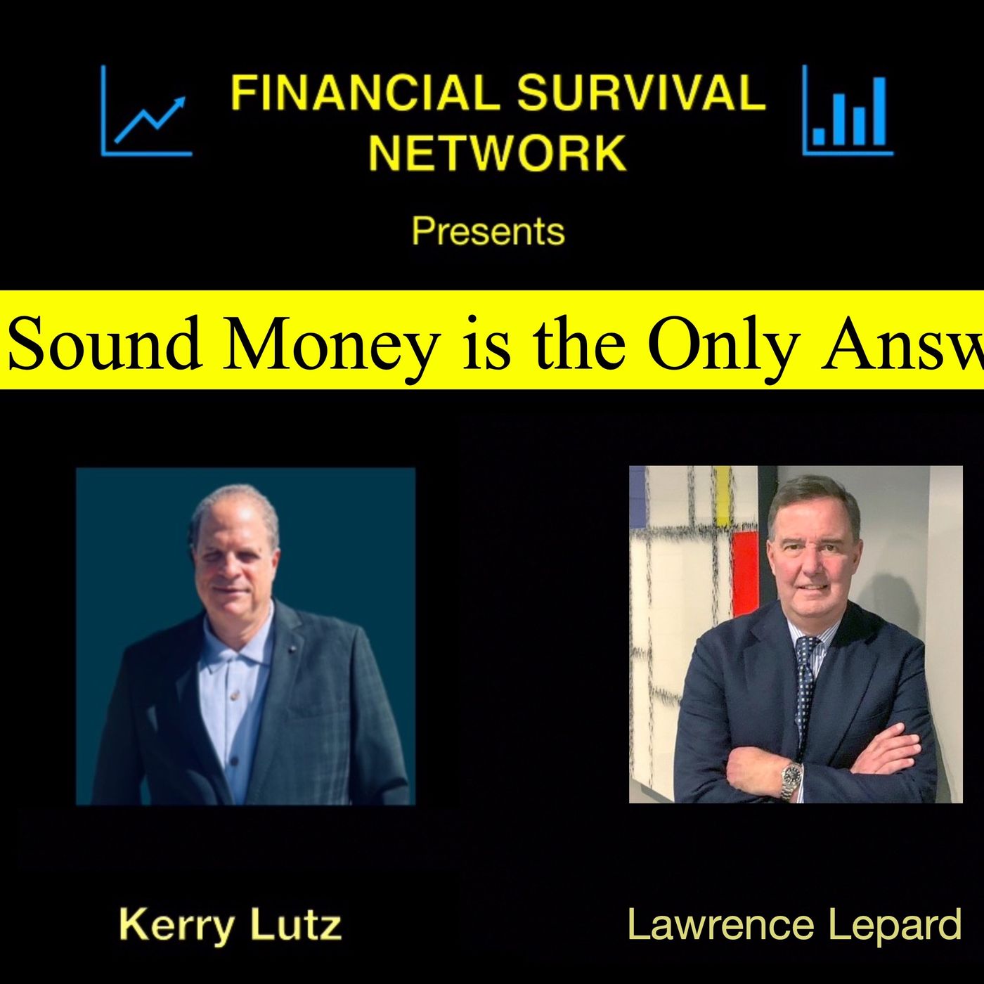 cover of episode Sound Money is the Only Answer with Lawrence Lepard #5362