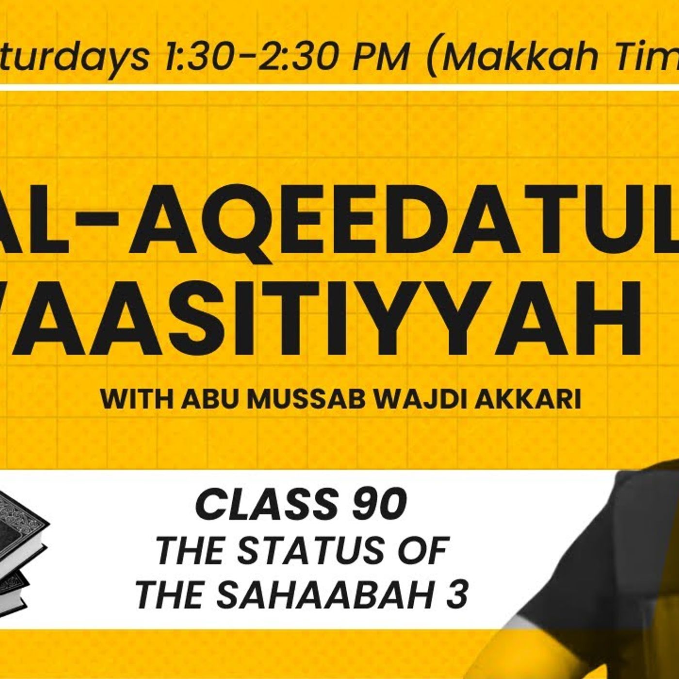 Al-Aqeedatul-Waasitiyyah | 90 The Status of the Sahaabah Part 3 | Abu Mussab Wajdi Akkari episode artwork