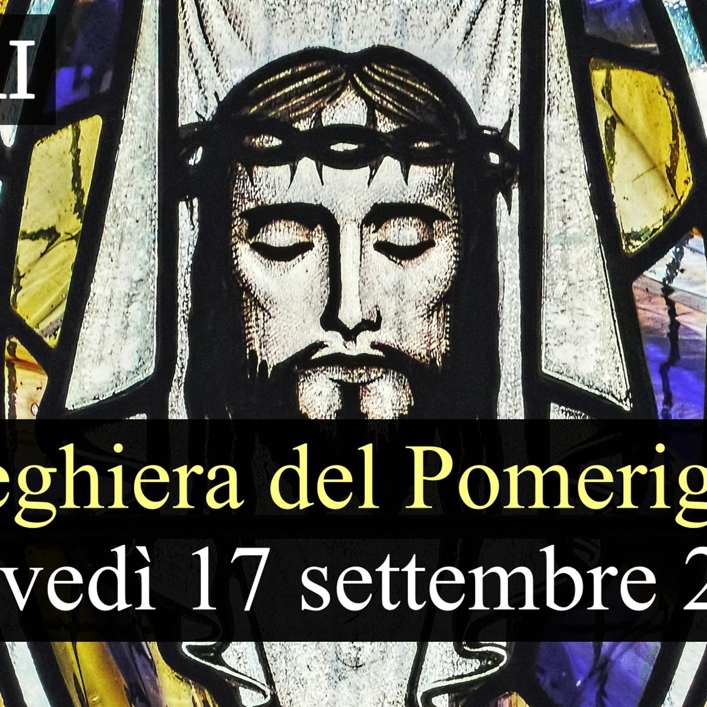 Preghiera del Pomeriggio GIOVEDI 17 SETTEMBRE 2026 ❤️ Vespri - Giovedì XXIV Settimana T.O. episode artwork