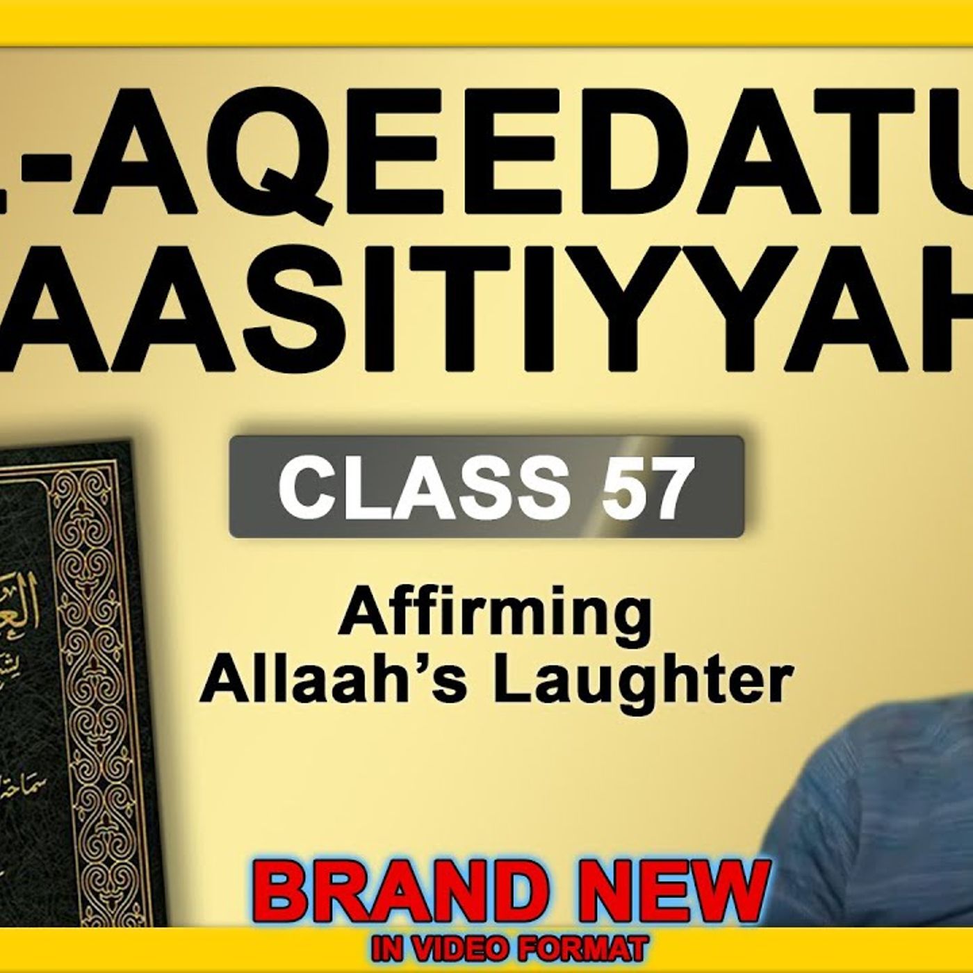 Al-Aqeedatul-Waasitiyyah | 57 Affirming Allaah's Laughter | Abu Mussab Wajdi Akkari episode artwork