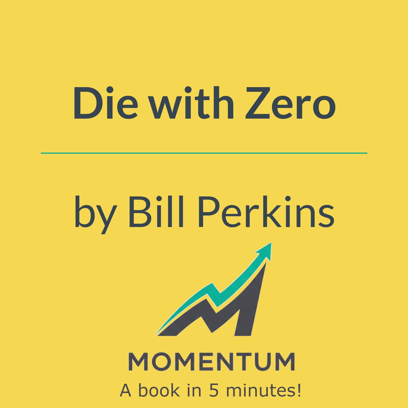 Die with zero: Why saving too much money is a huge mistake (Bill Perkins)