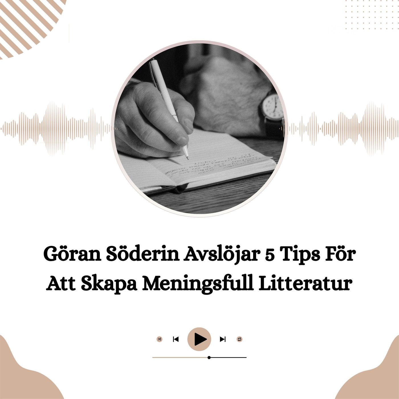 Göran Söderin Avslöjar 5 Tips För Att Skapa Meningsfull Litteratur