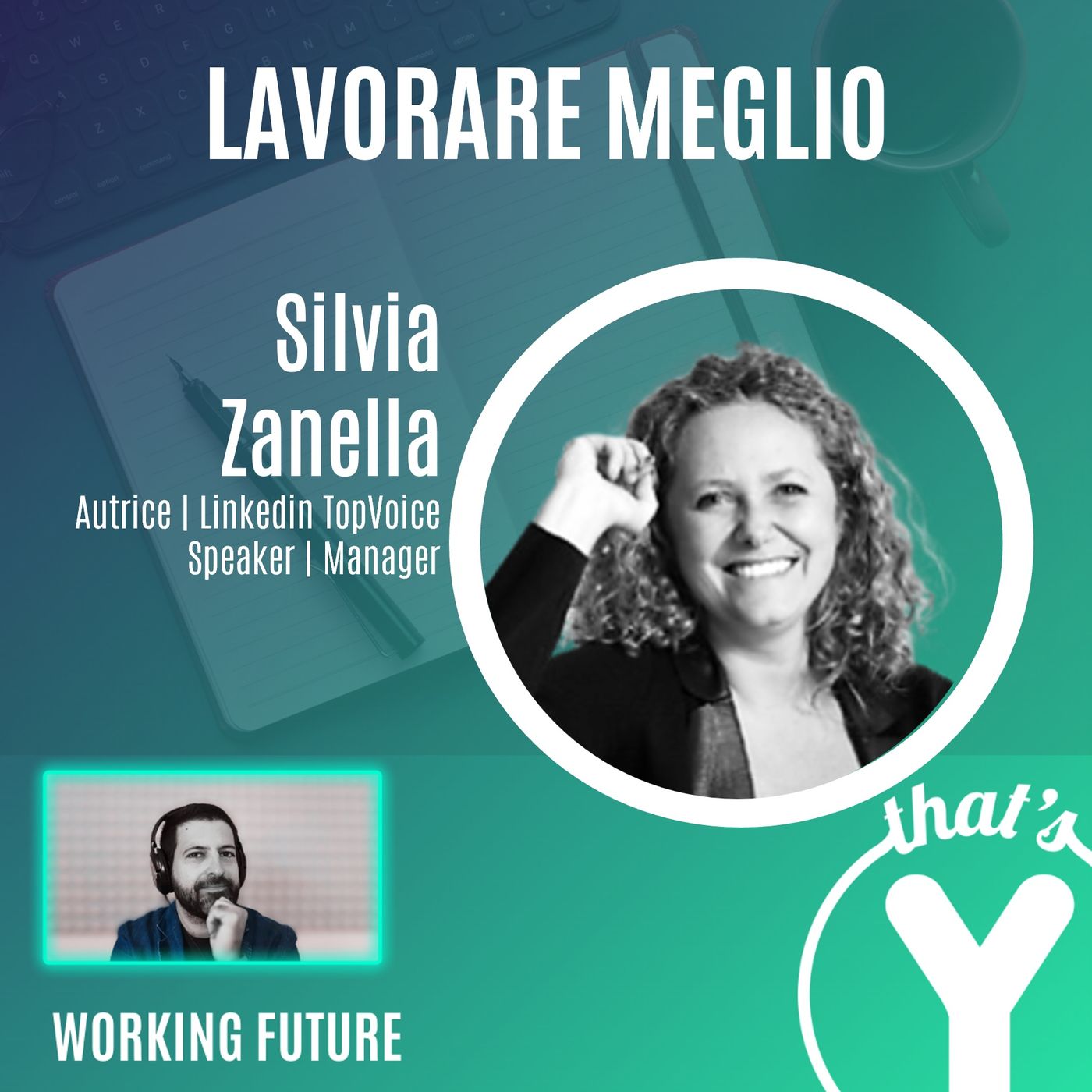 "Lavorare meglio" con Silvia Zanella [Working Future]