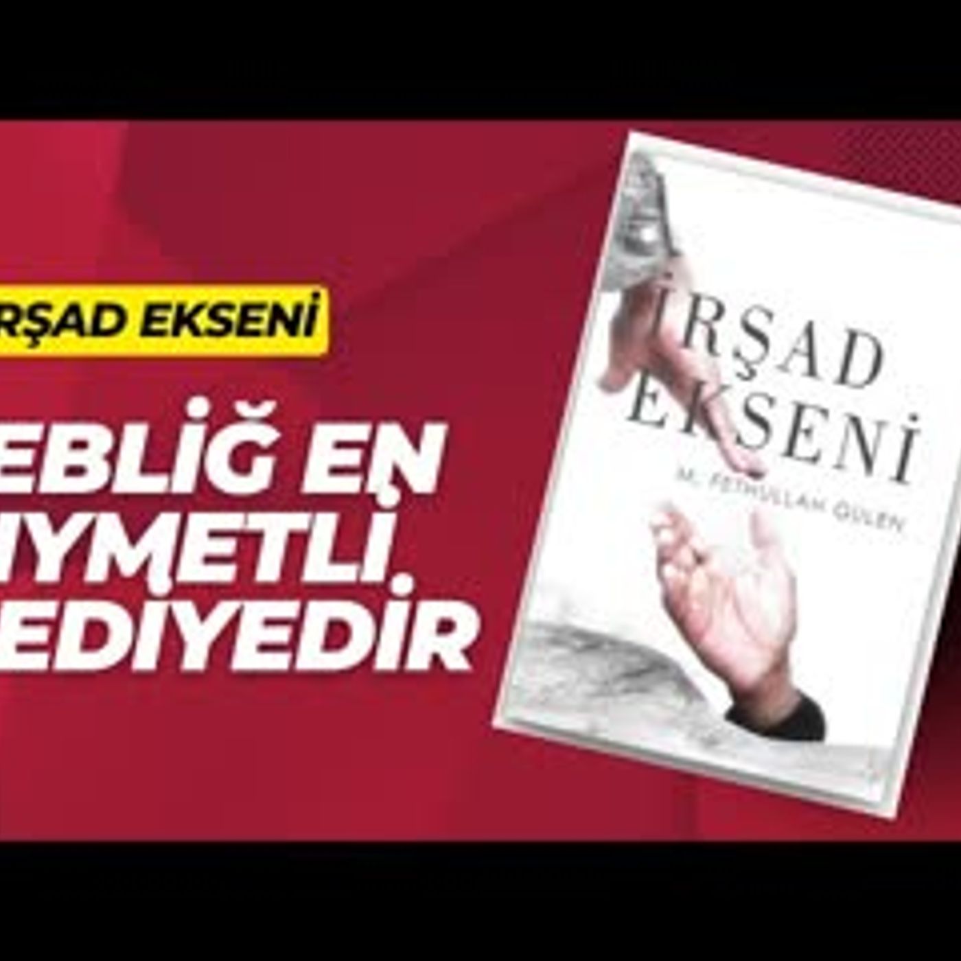 5.Tebliğ En Kıymetli Hediyedir-İrşad Ekseni Sesli Kitap Fethullah Gülen episode artwork