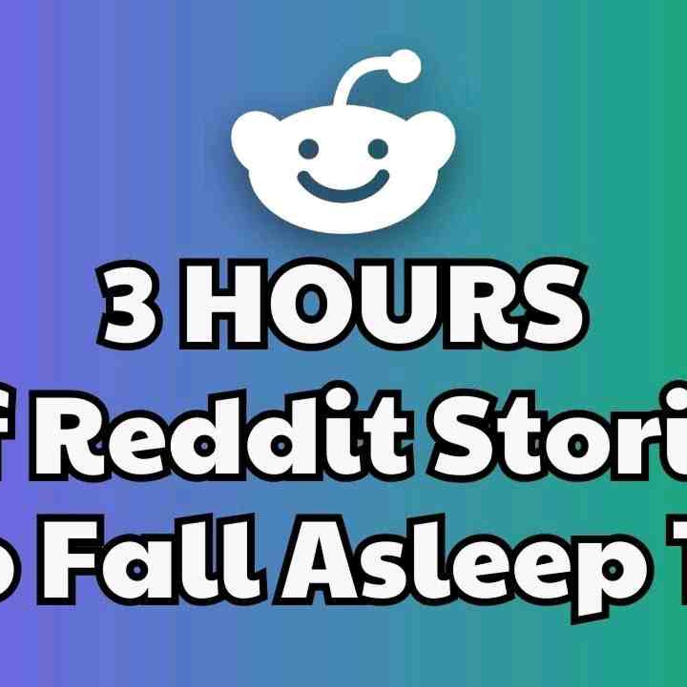 3 HOURS Of Reddit Stories To Fall Asleep To _ Reddit Stories Compilation AITA - Best Reddit Stories episode artwork