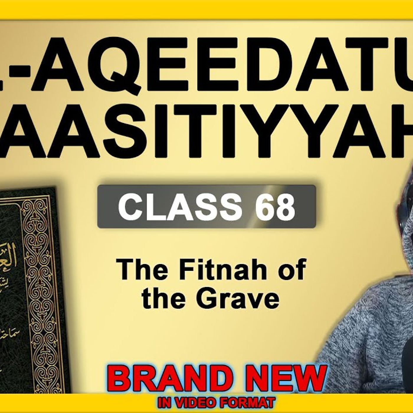 Al-Aqeedatul-Waasitiyyah | 68 The Fitnah of the Grave | Abu Mussab Wajdi Akkari episode artwork