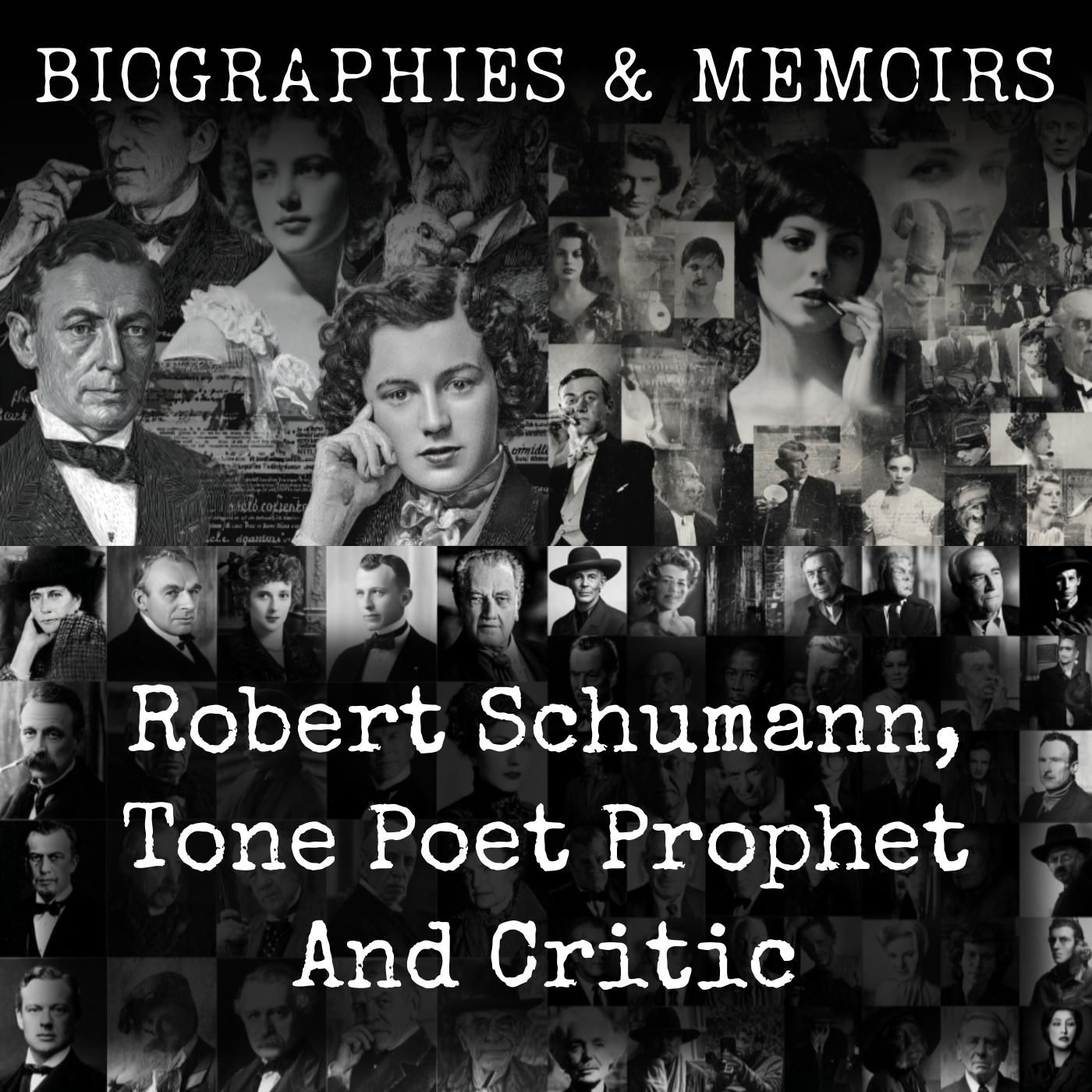 Robert Schumann, Tone Poet Prophet And Critic