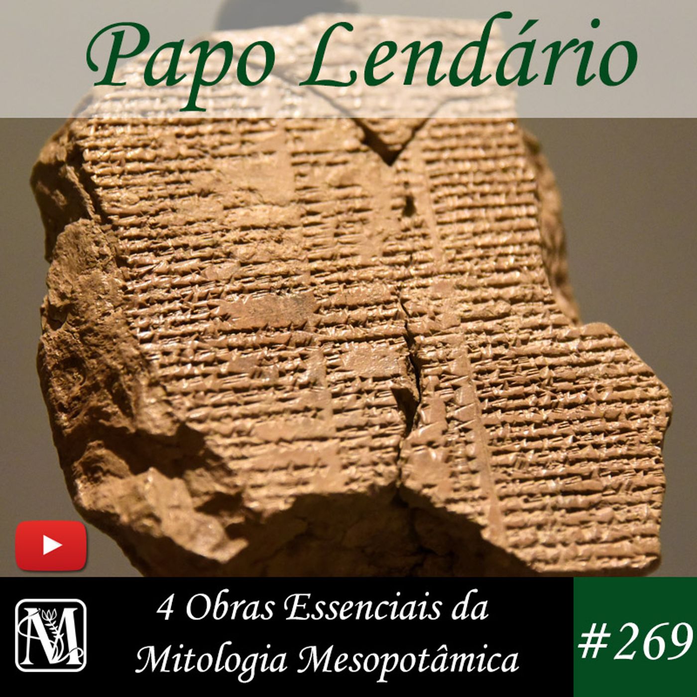 Papo Lendário #269 – 4 Obras Essenciais da Mitologia Mesopotâmica