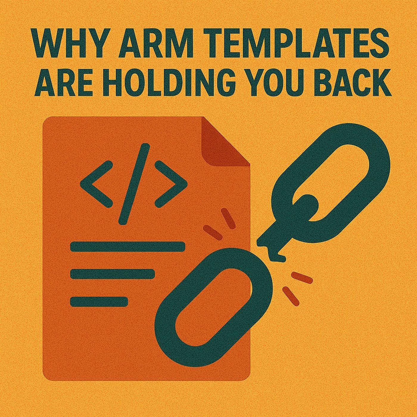Why ARM Templates Are Holding You Back