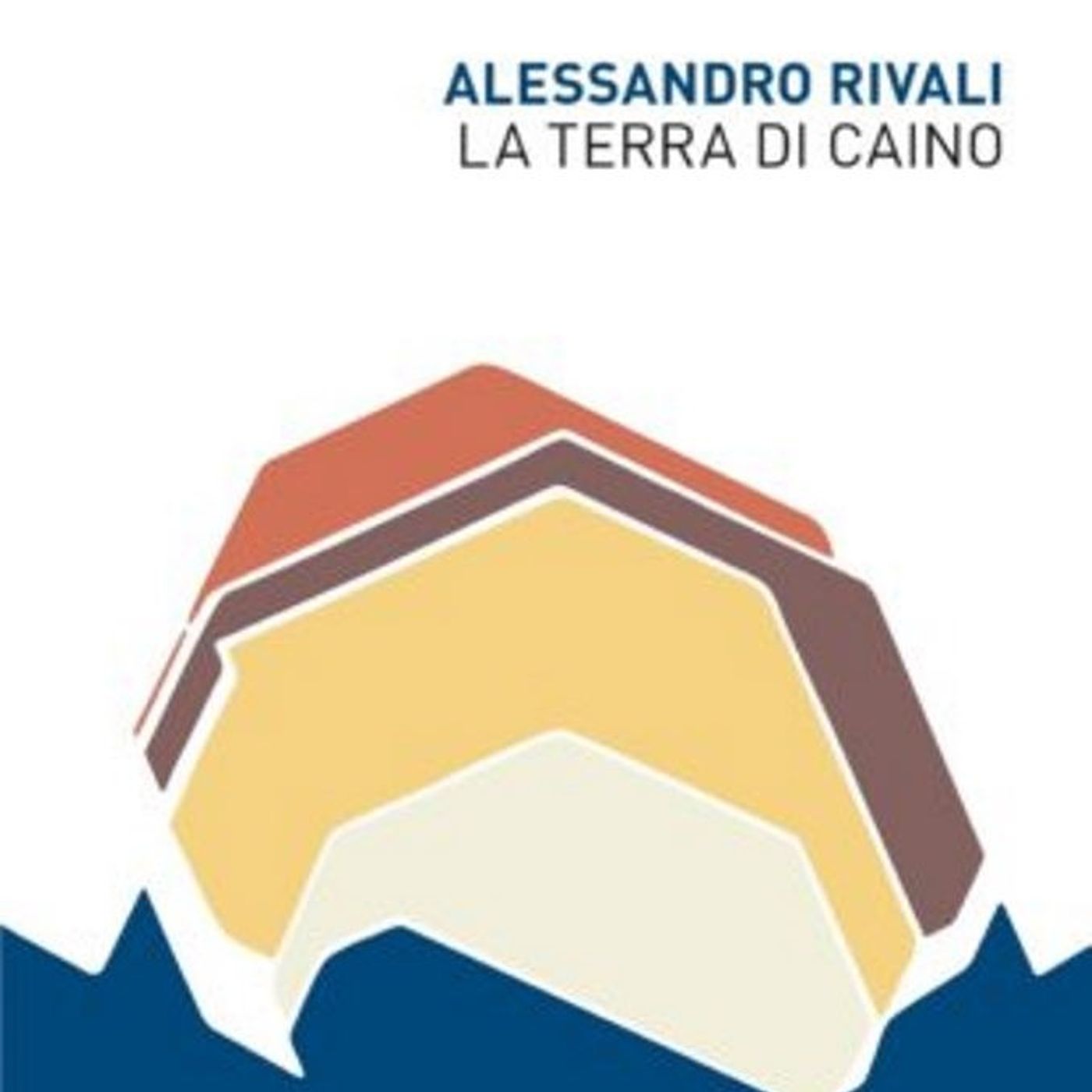 La terra di Caino | Alessandro Rivali