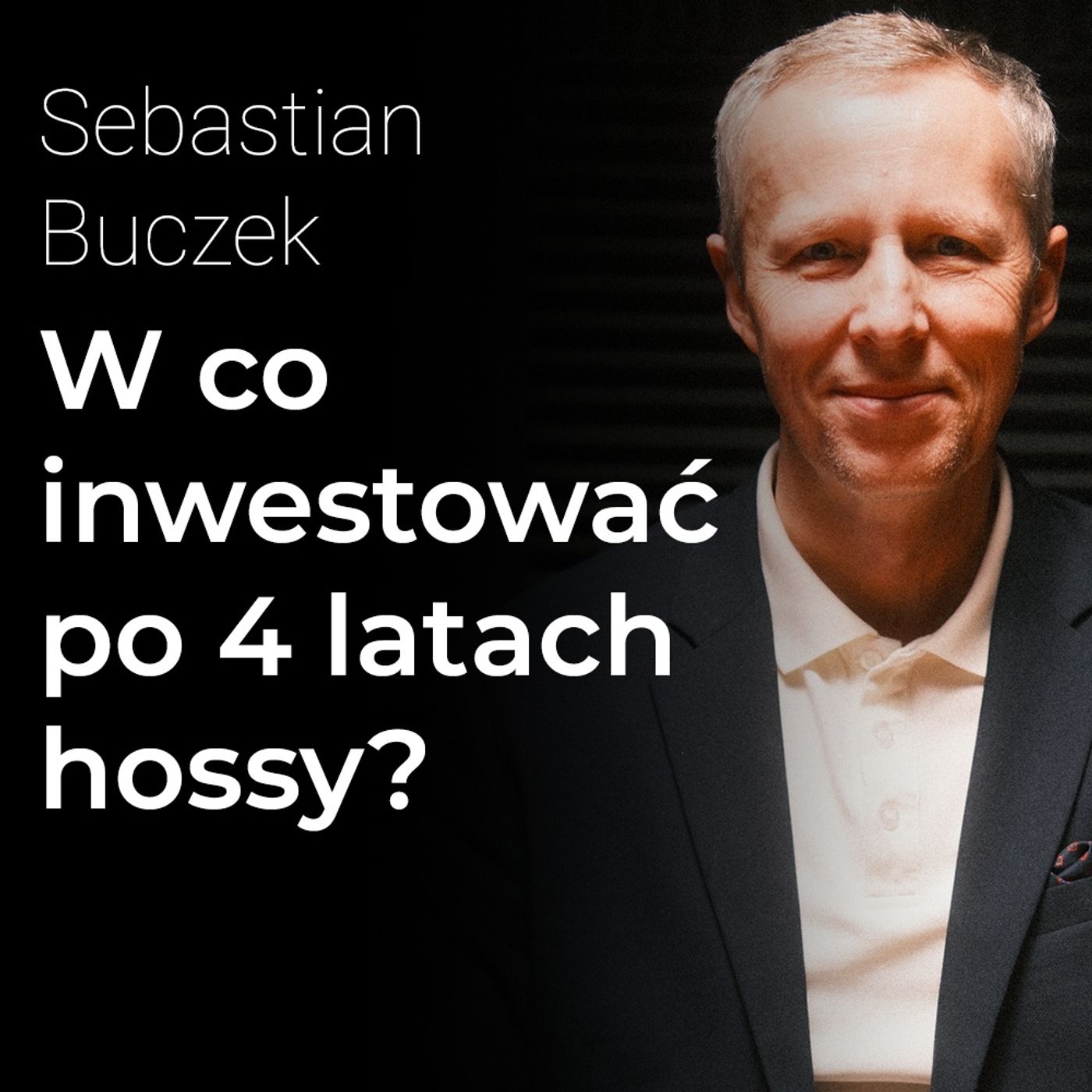 W co inwestować po 4 latach hossy? - Sebastian Buczek | Procent Składany