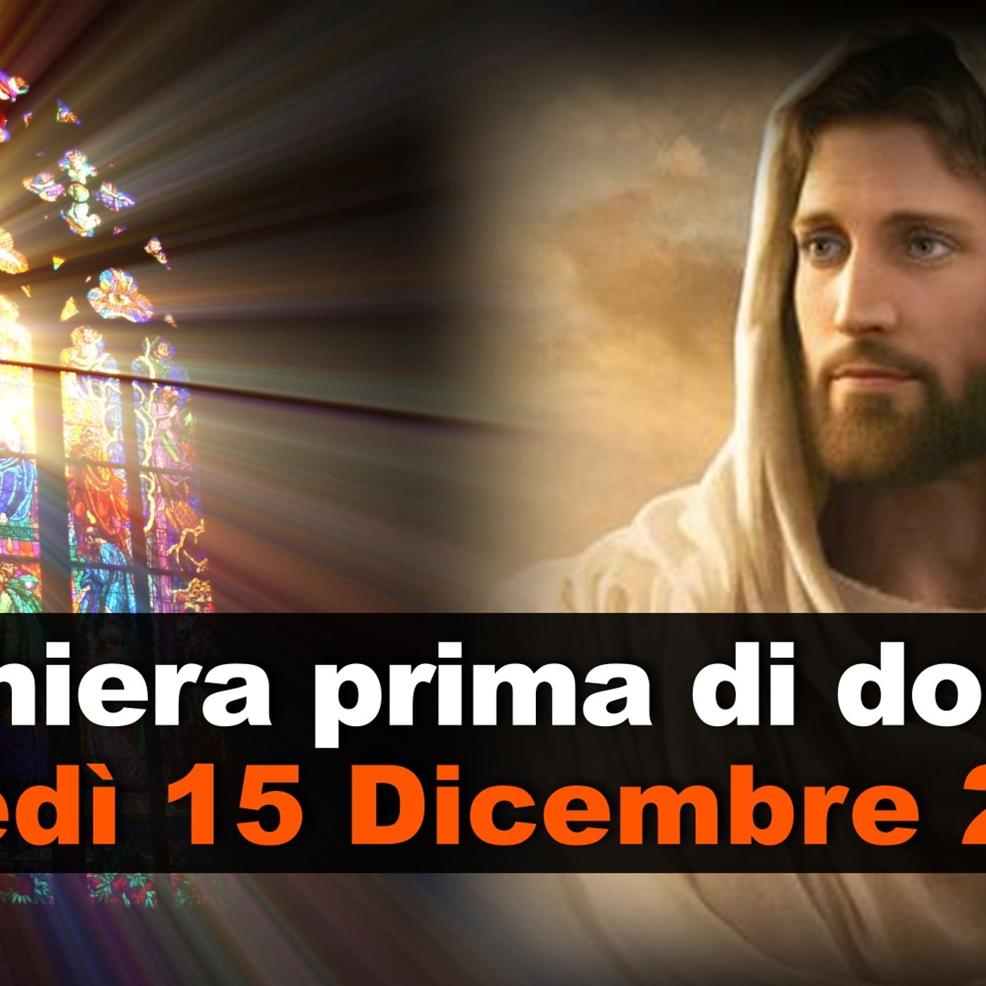 Preghiera prima di dormire LUNEDI 15 DICEMBRE 2025 ❤️ Compieta Lunedì III Settimana di Avvento Preghiera prima di dormire LUNEDI 15 DICEMBRE 2025 ❤️ Compieta Lunedì III Settimana di Avvento