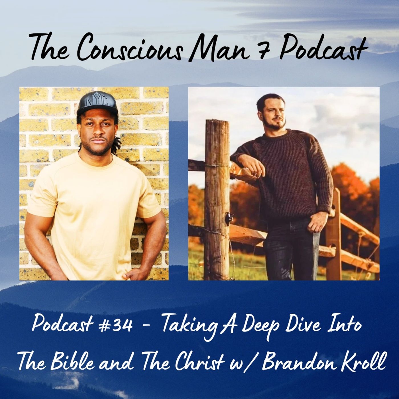 Podcast #34 - Taking A Deep Dive Into The Bible and The Christ w/ Brandon Kroll