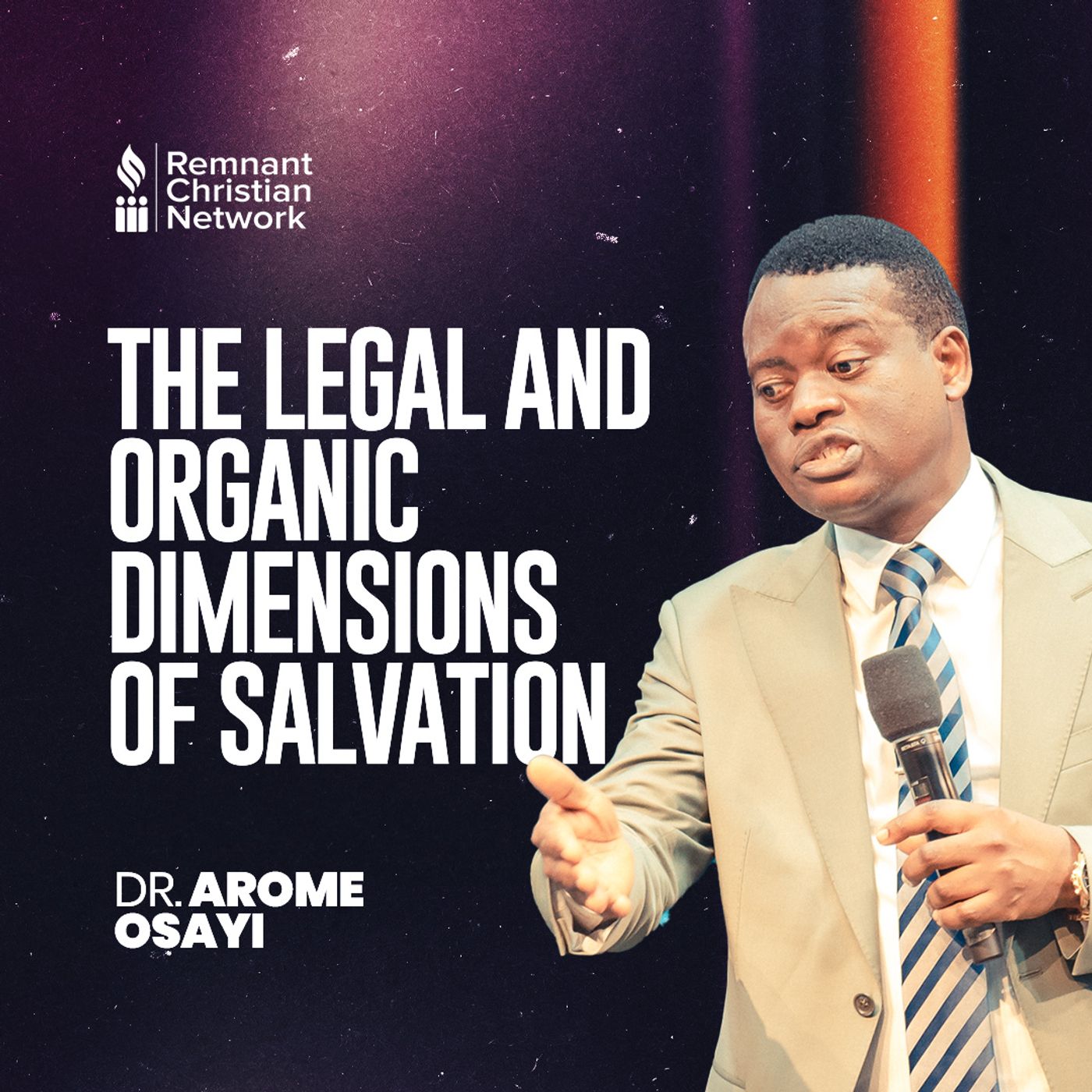 The Legal and Organic Dimensions of Salvation | Dr. Arome Osayi
