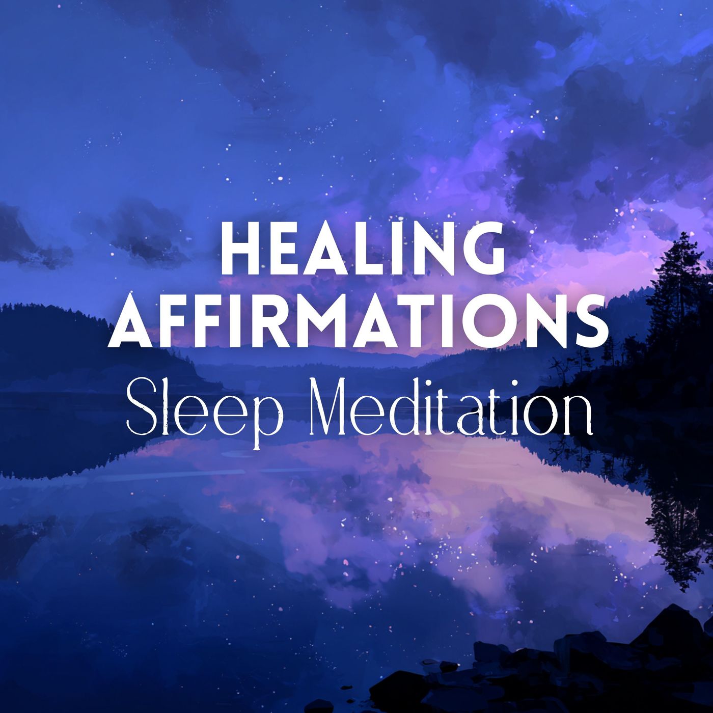 Healing Affirmations Sleep Meditation