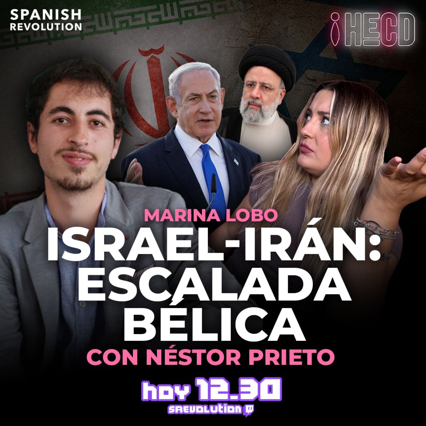 HECD! 403 Marina Lobo - Israel e Irán: Escalada bélica,con Néstor Prieto+Vox Baleares dimite+ Wikipedia VS Rubiales