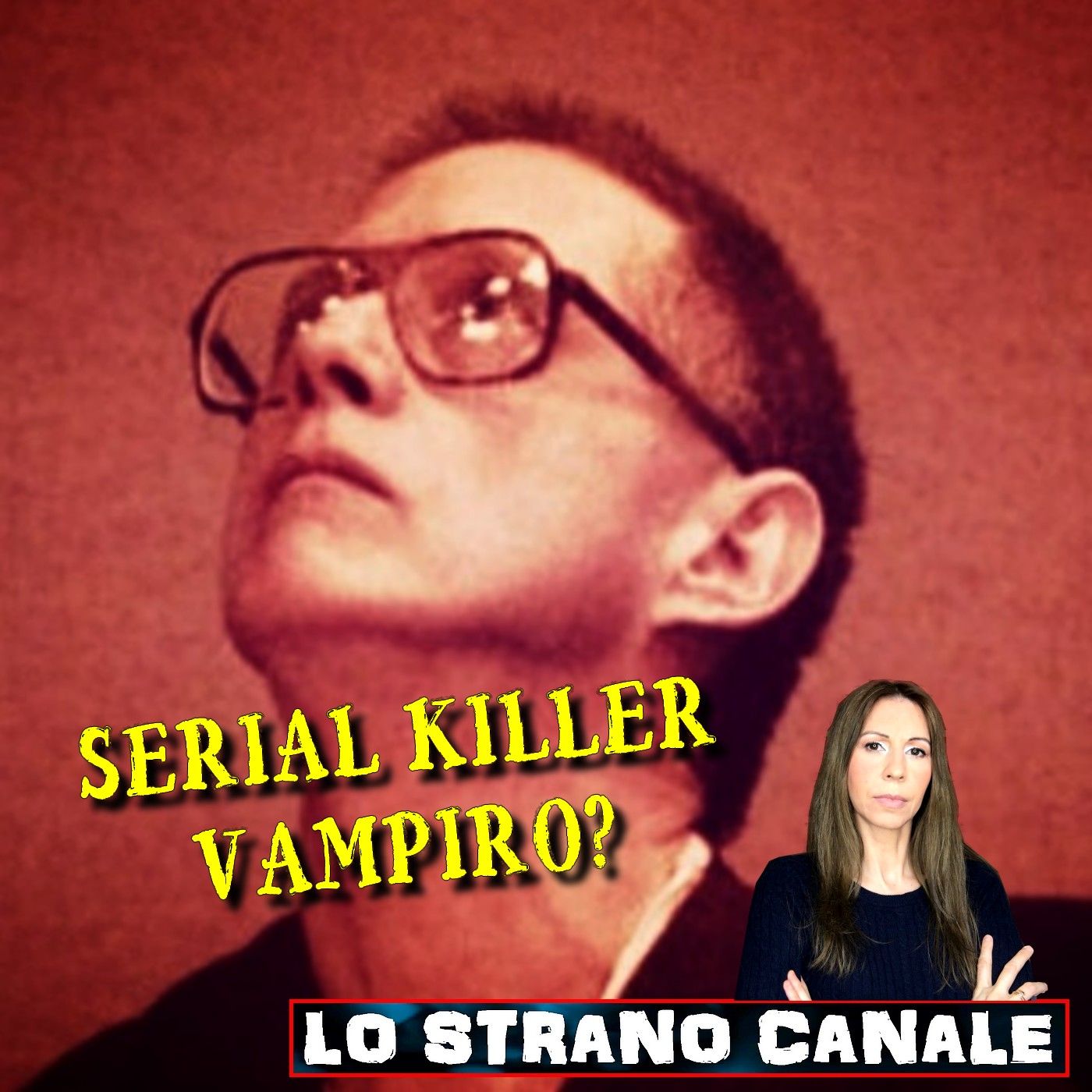 cover of episode IL CRIMINALE VAMPIRO - John Crutchley (Lo Strano Canale Podcast)