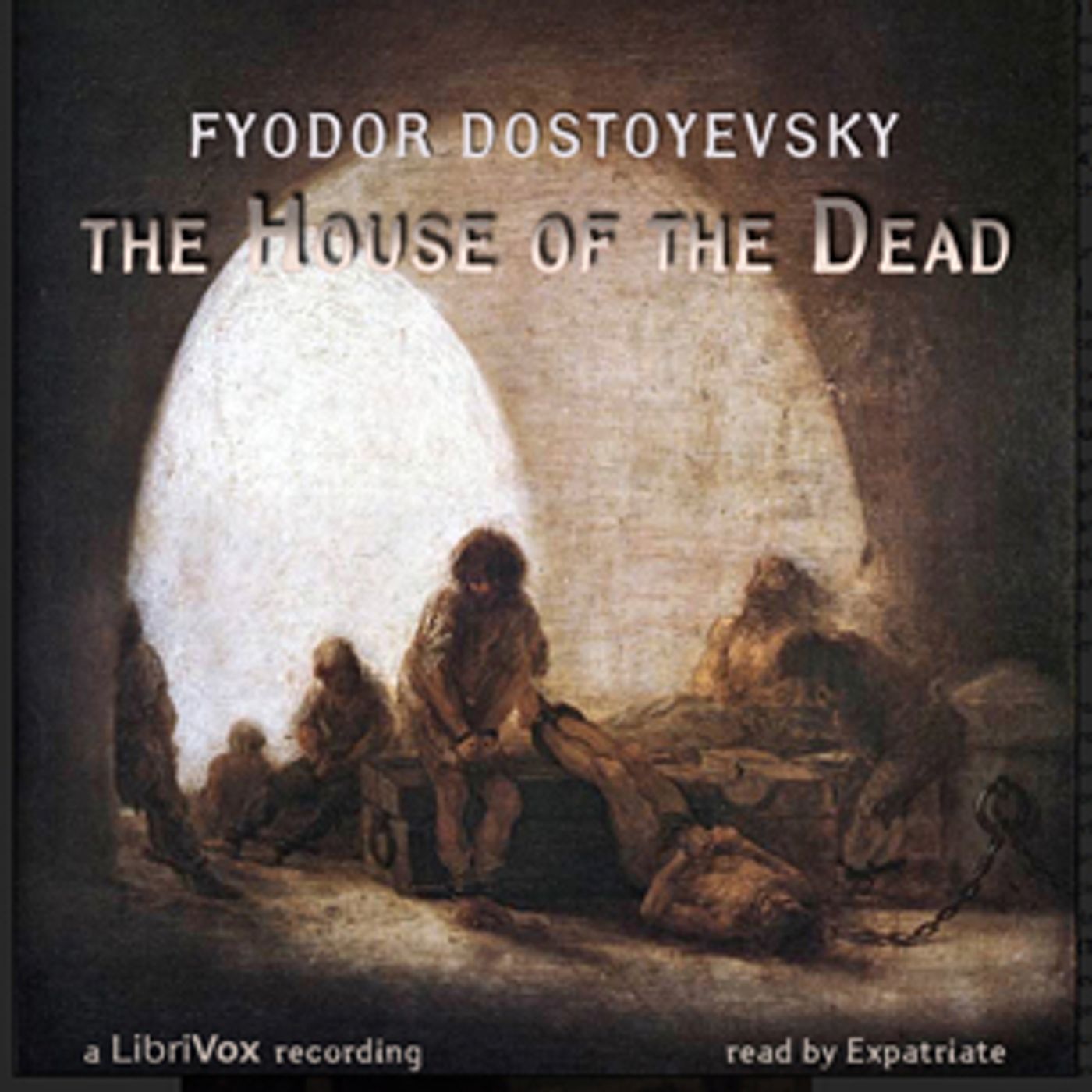The House of the Dead by Fyodor Dostoyevsky