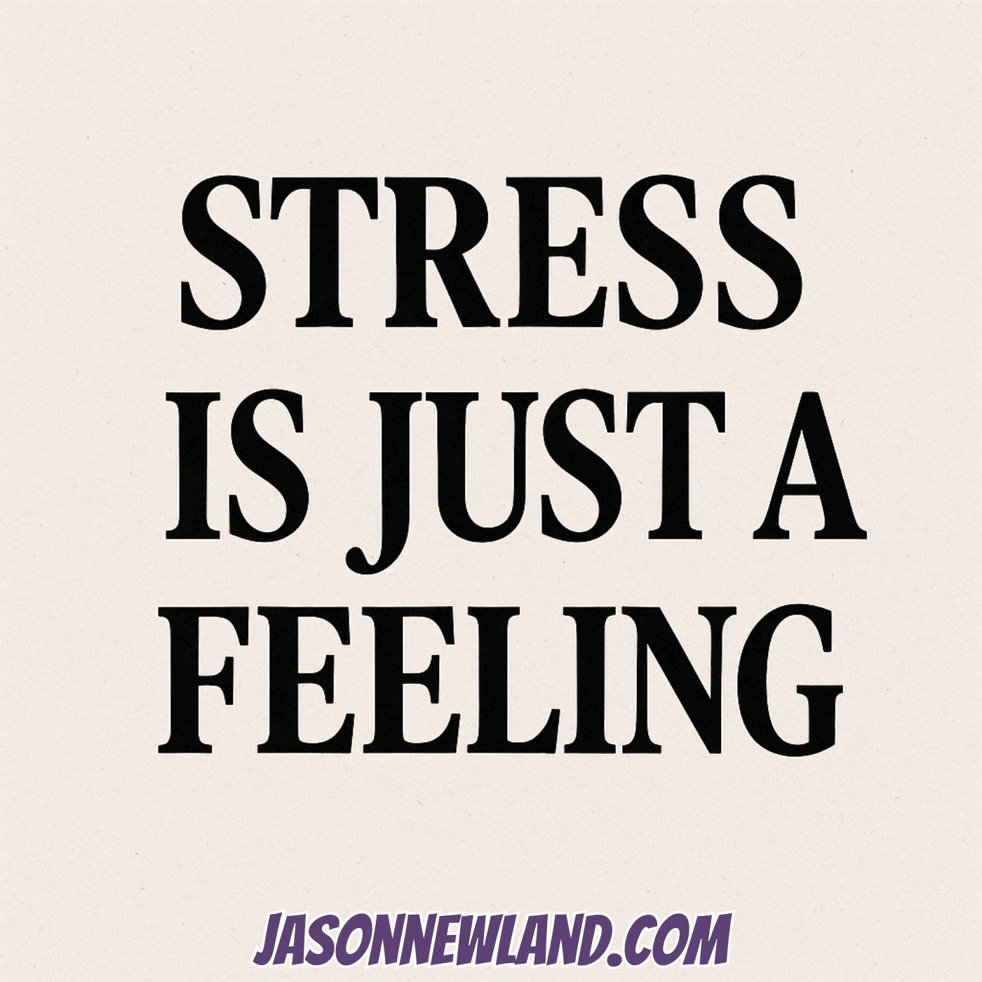 (Very Low Volume) Stress is just a feeling | Jason Newland | 11th December 2025 (Very Low Volume) Stress is just a feeling | Jason Newland | 11th December 2025