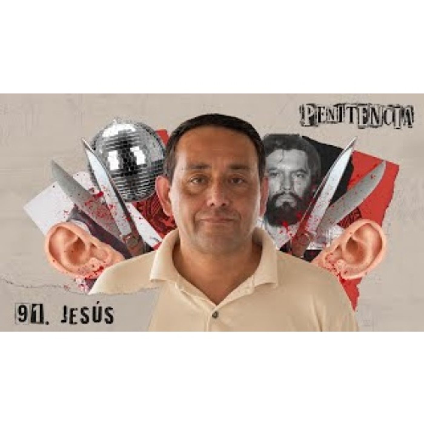 Secuestraba y mutilaba con el _Mochaorejas__ me pagaba con droga _ Jesús #Penitencia 91 #podcast [grb9ruxYlz0] episode artwork