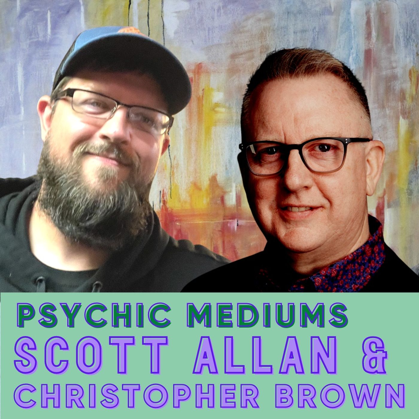 Episode 21 - Psychic Mediums Scott Allan & Christopher Brown