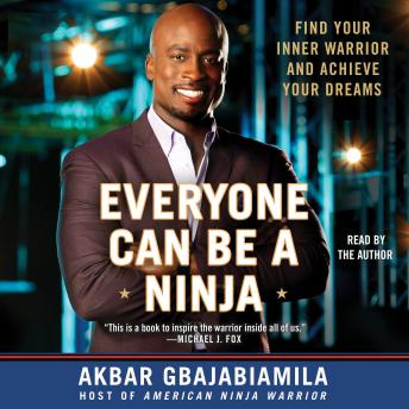 Everyone Can Be A Ninja: Find Your Inner Warrior and Achieve Your Dreams by Akbar Gbajabiamila episode artwork