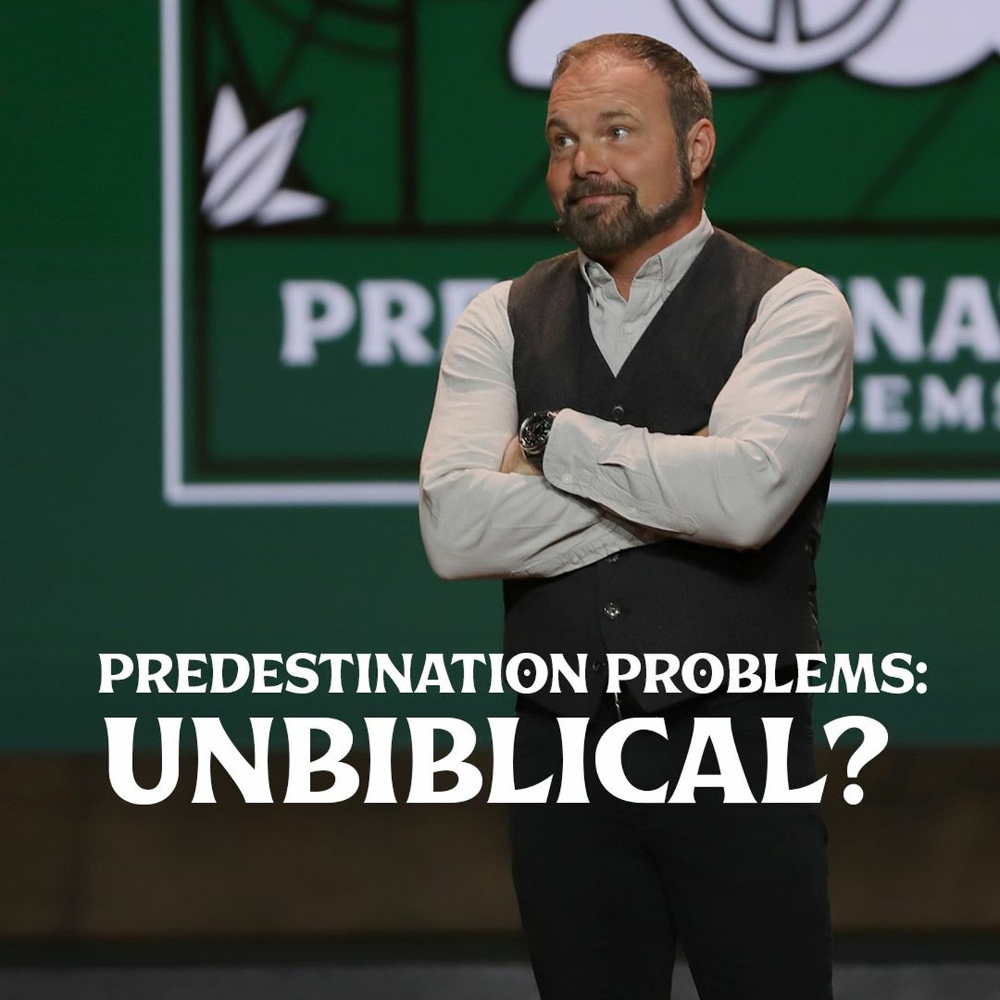 Romans #19 - Predestination Problems: Unbiblical?