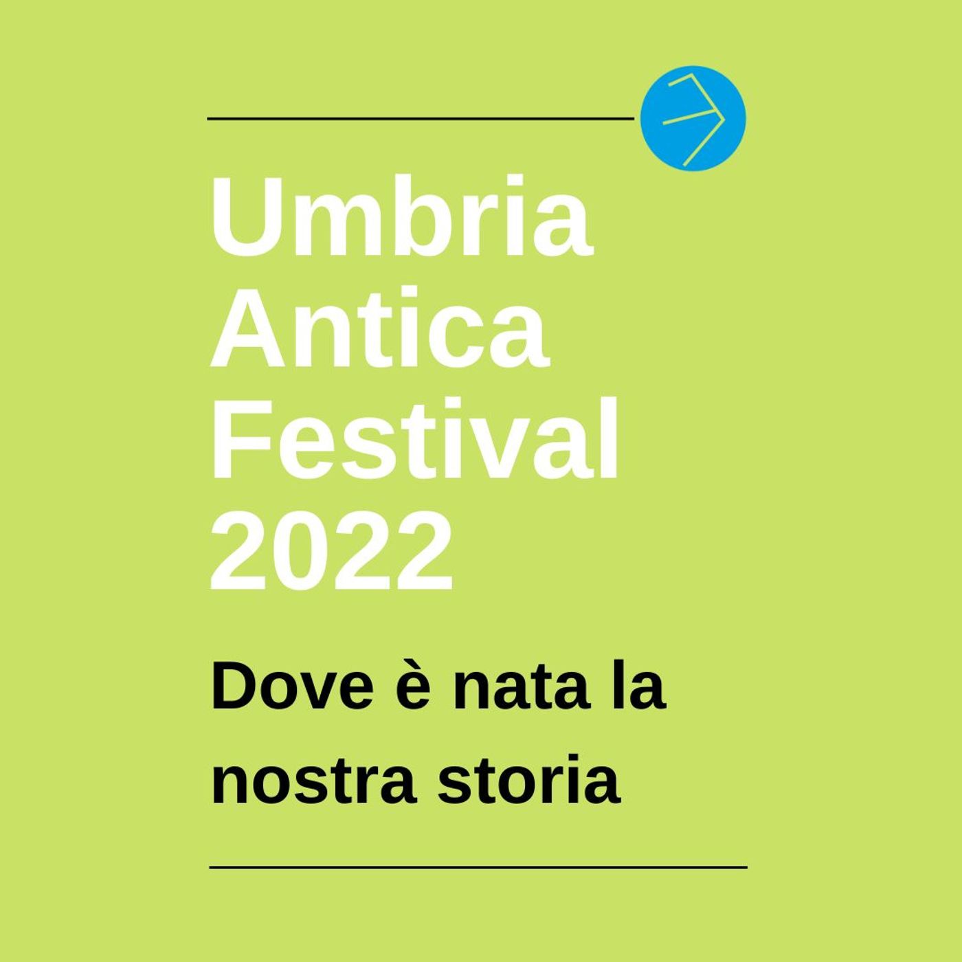 Umbria Antica Festival - Dov’è nata la nostra storia