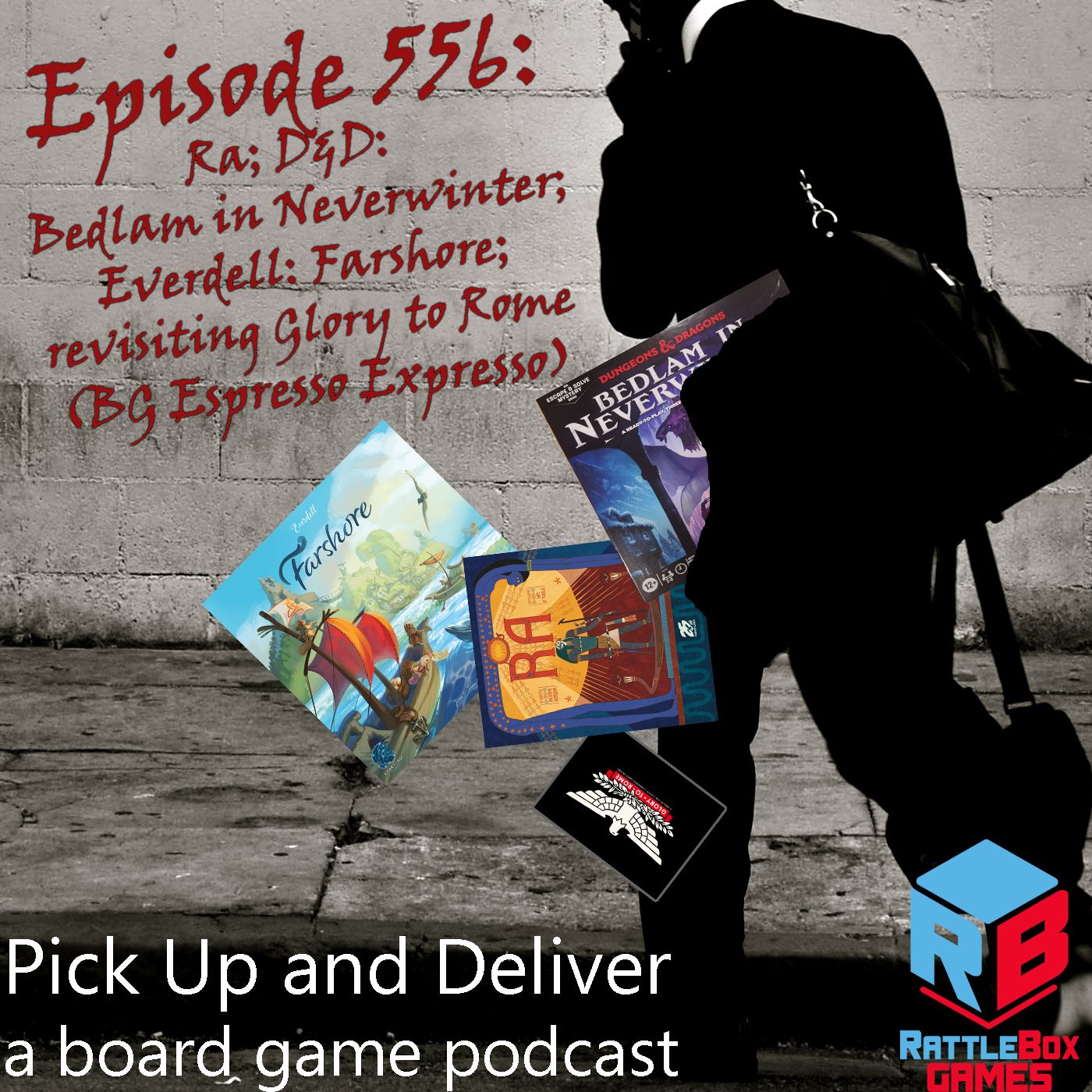 Ra; D&D Bedlam in Neverwinter; revisiting Glory to Rome; Everdell Farshore