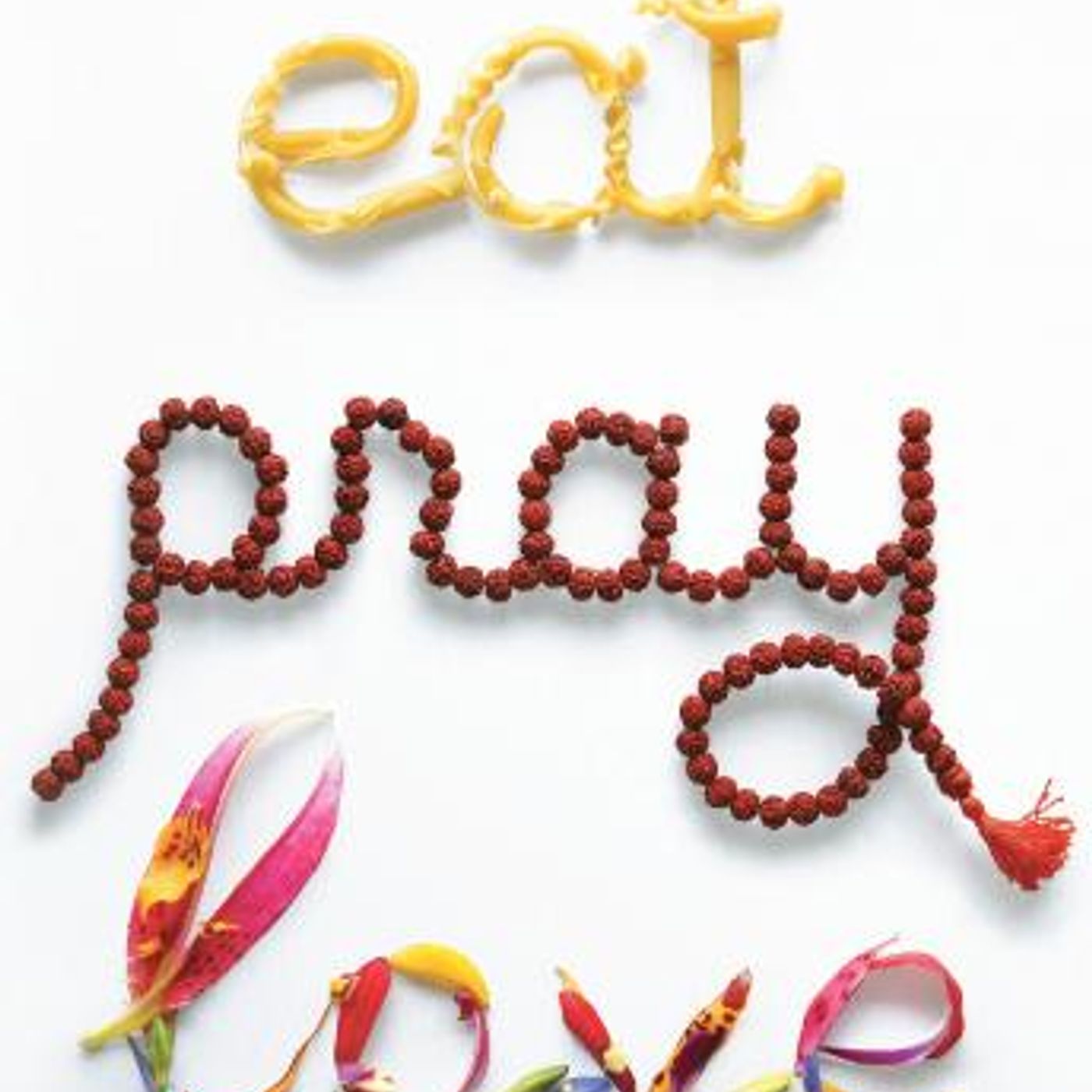 Eat, Pray, Love: One Woman's Search for Everything Across Italy, India and Indonesia by Elizabeth Gilbert episode artwork