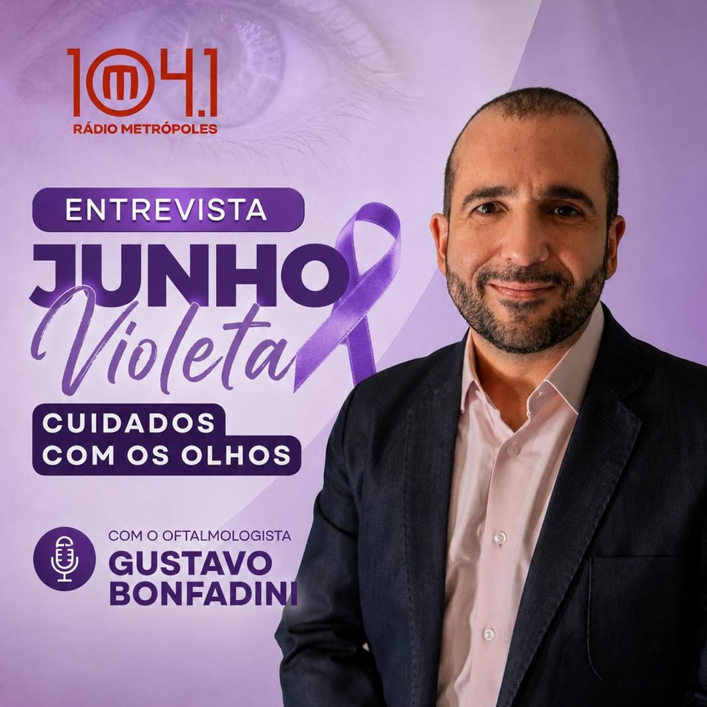 RÁDIO METRÓPOLES: JUNHO VIOLETA - CUIDADOS COM A SAÚDE DOS OLHOS episode artwork