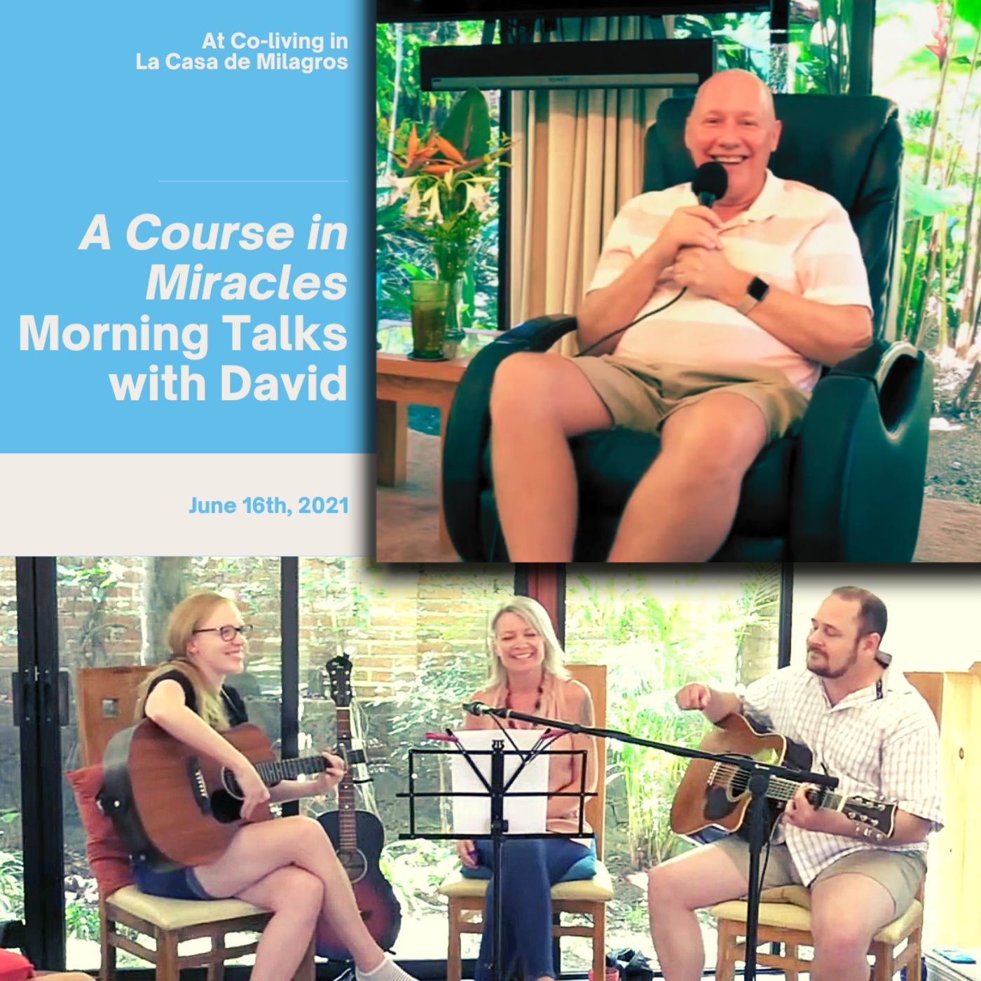 June 16th - ACIM Talk & Live Music at "La Casa de Milagros" Co-Living Center with David Hoffmeister & Final Vision episode artwork