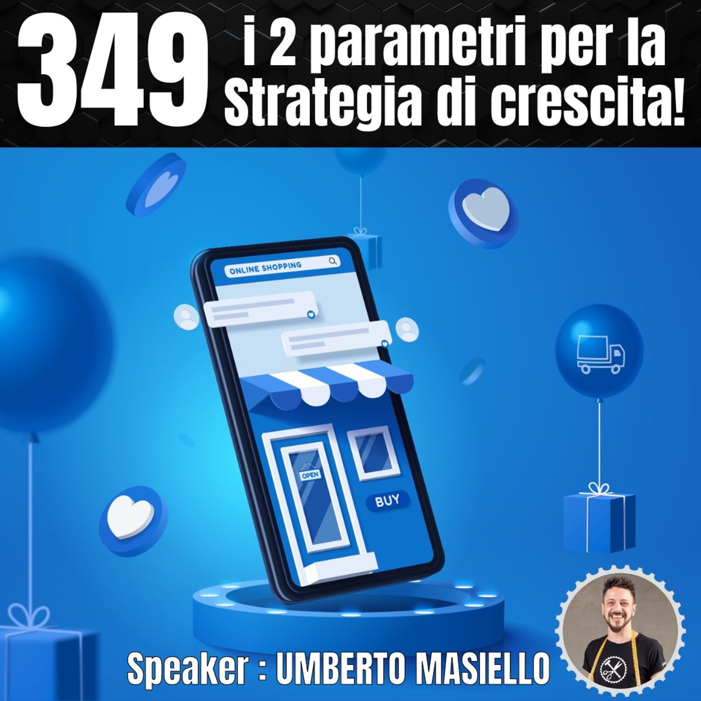 349 - i 2 parametri fondamentali per la strategia di crescita della tua Azienda! episode artwork