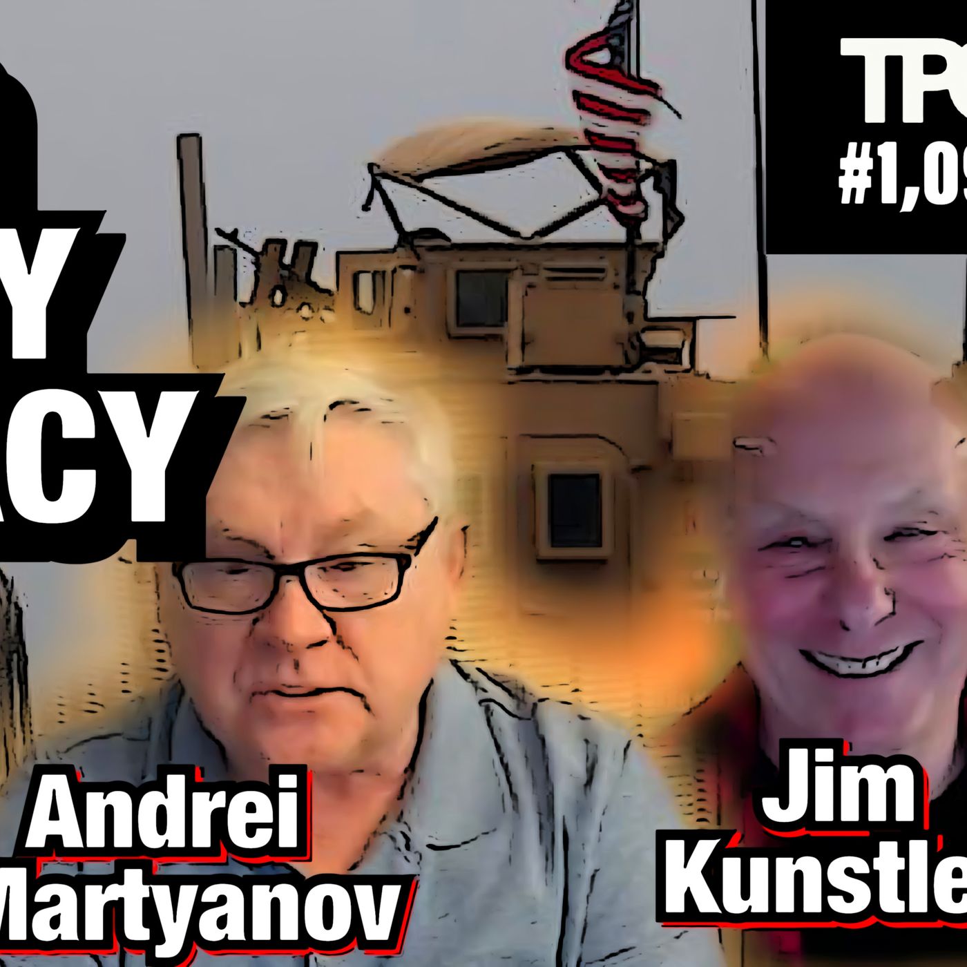 Ukraine & USA Losing Military Supremacy | Andrei Martyanov & Jim Kunstler (TPC #1,092)