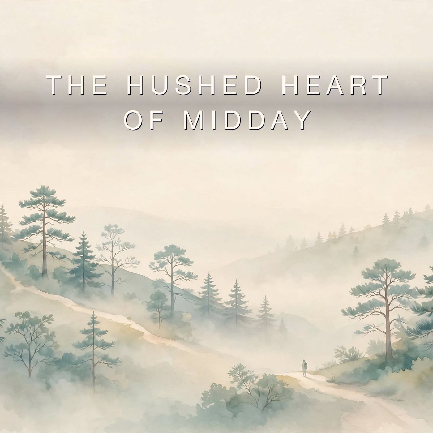 The Hushed Heart of Midday