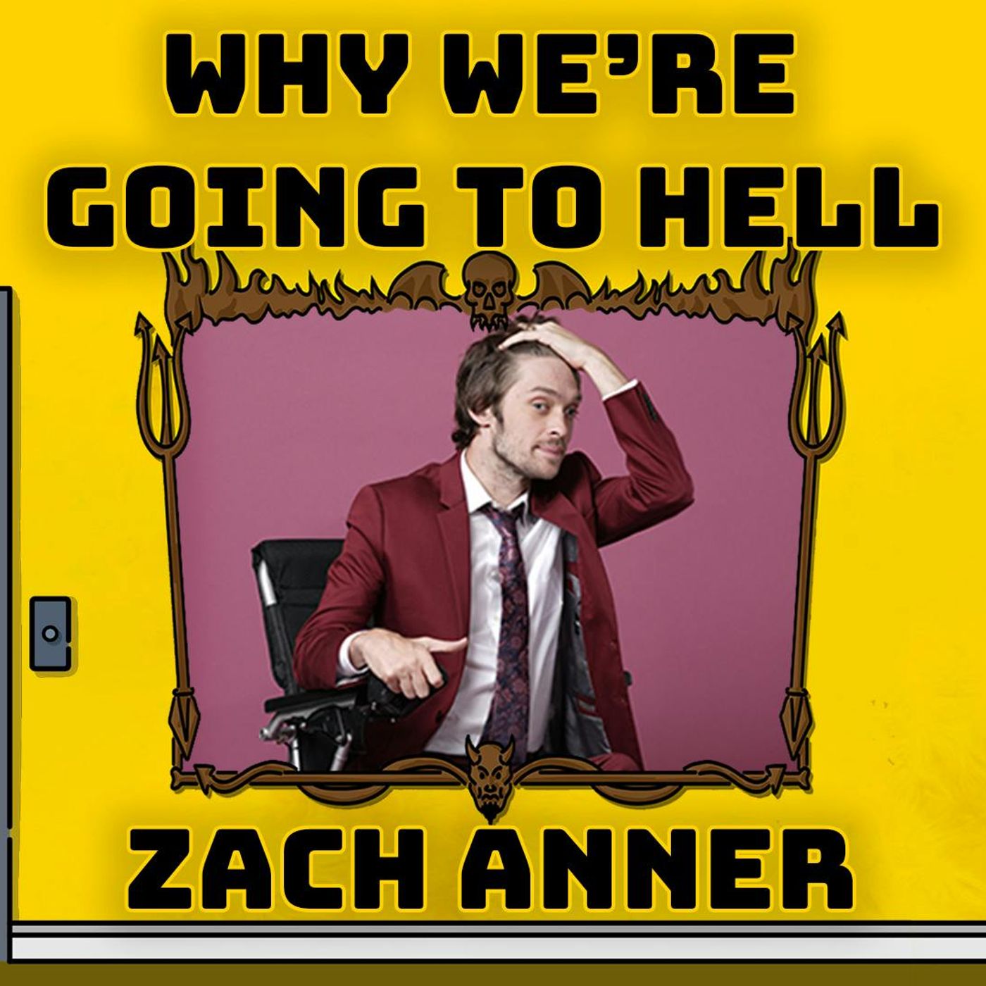 Booty Gains Lost, Plans Abandoned, and a Wedding Forgotten - Why We’re Going to Hell w/ Zach Anner!