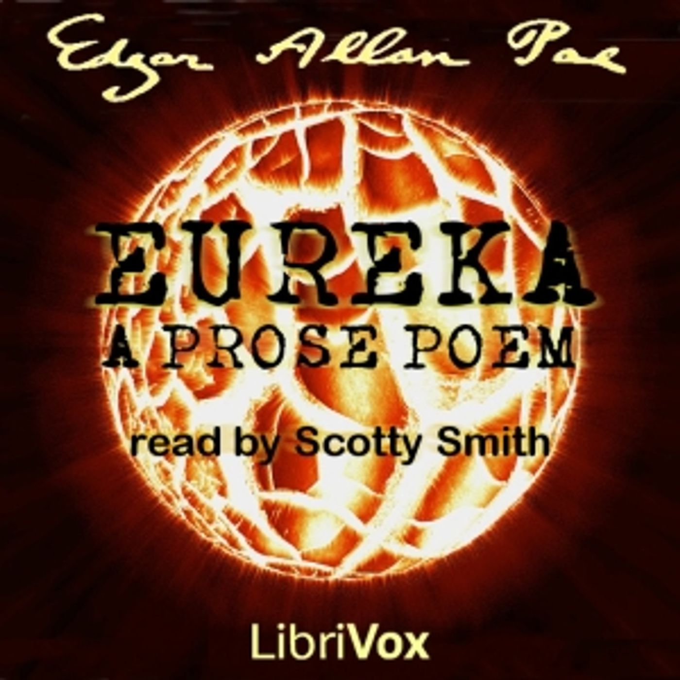 Eureka: A Prose Poem by Edgar Allan Poe (1809 - 1849)