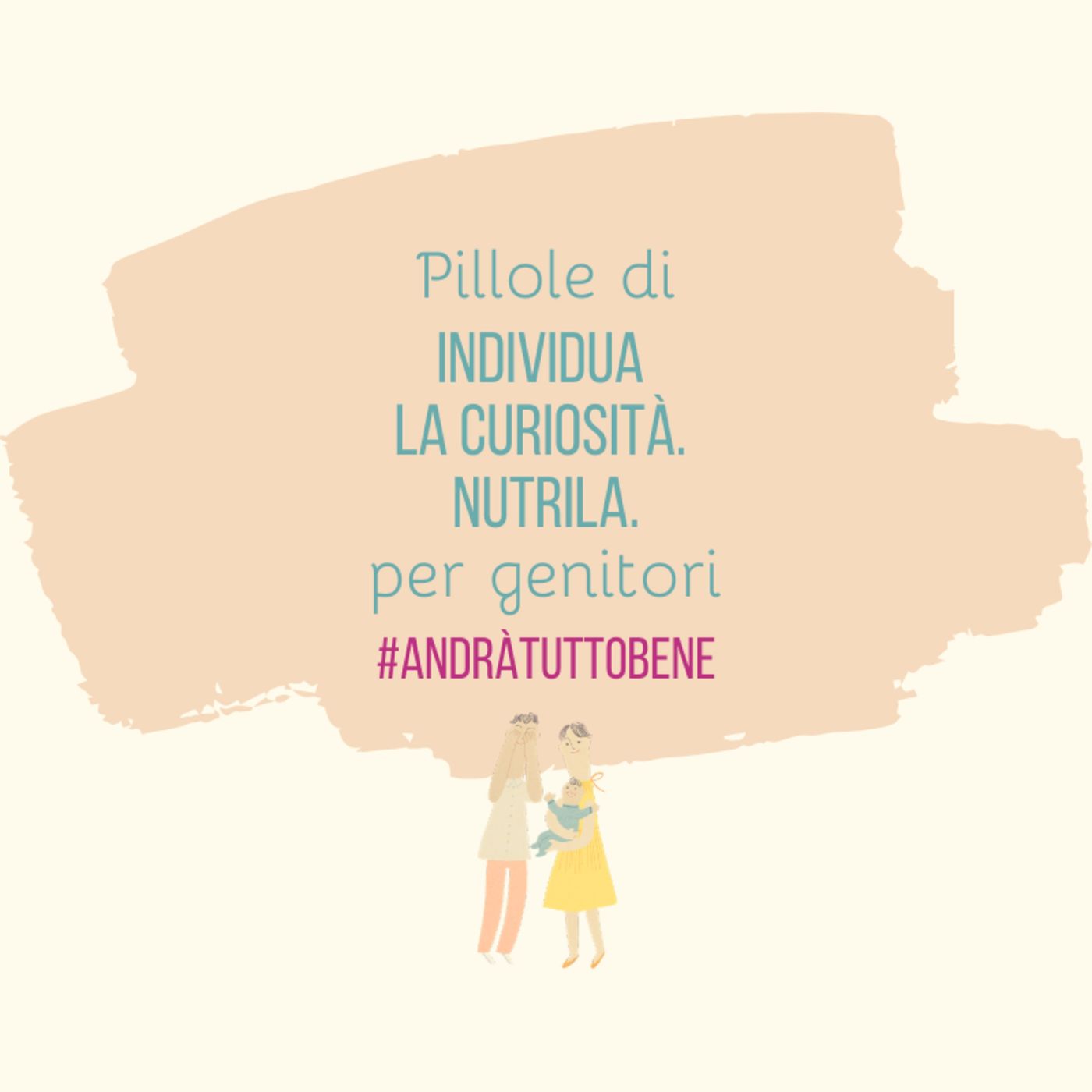 Individua la Curiosità. Nutrila. Individua la Curiosità. Nutrila.