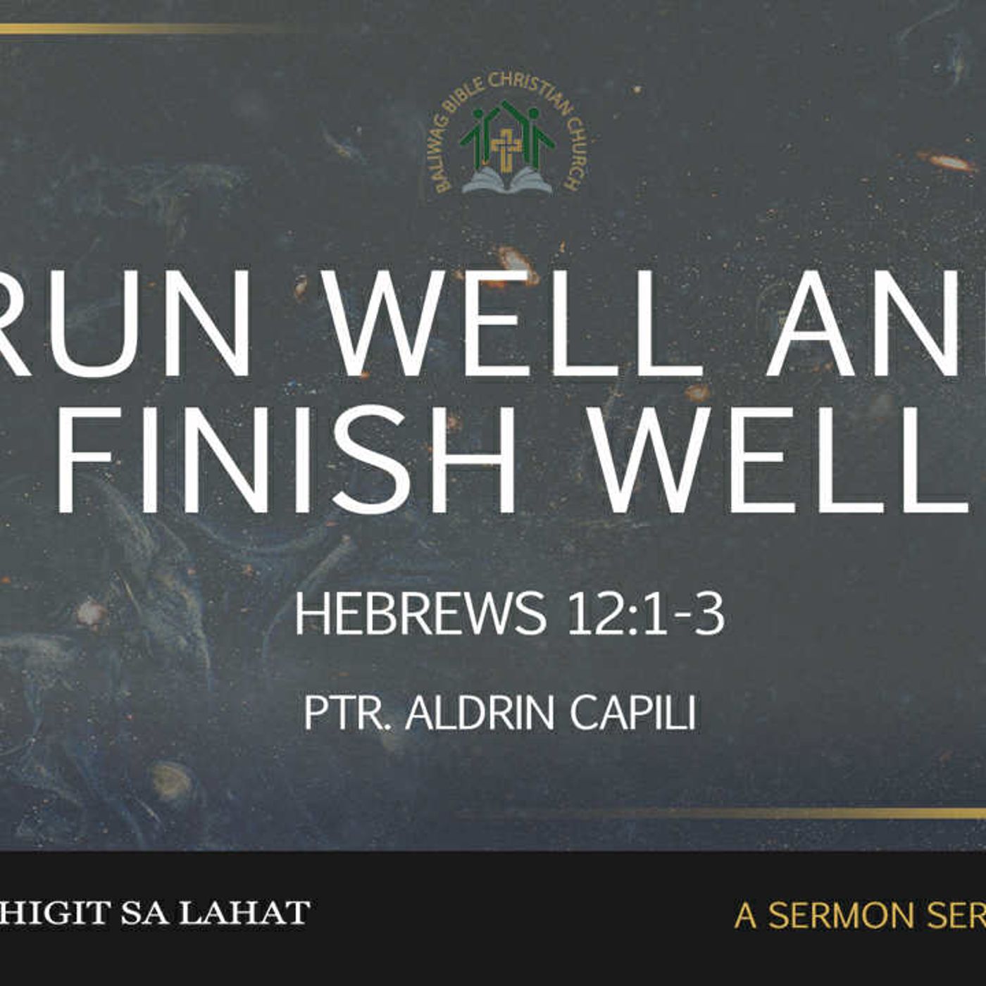 Hebrews 12:1-3 • Run Well Finish Well (Aldrin Capili) episode artwork