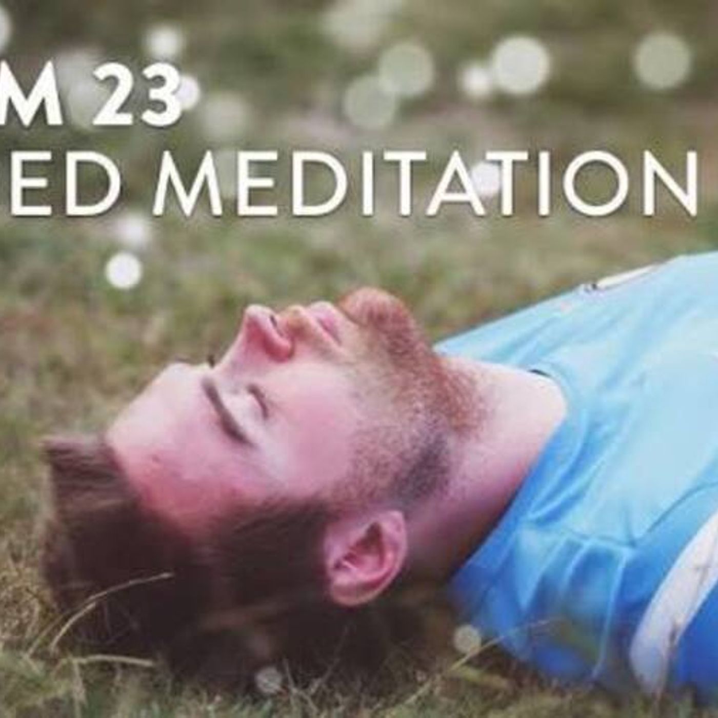 Sleep in Peace_ Psalms 23 Guided Christian Meditation [Background Ambient Nature Crickets Sounds] episode artwork
