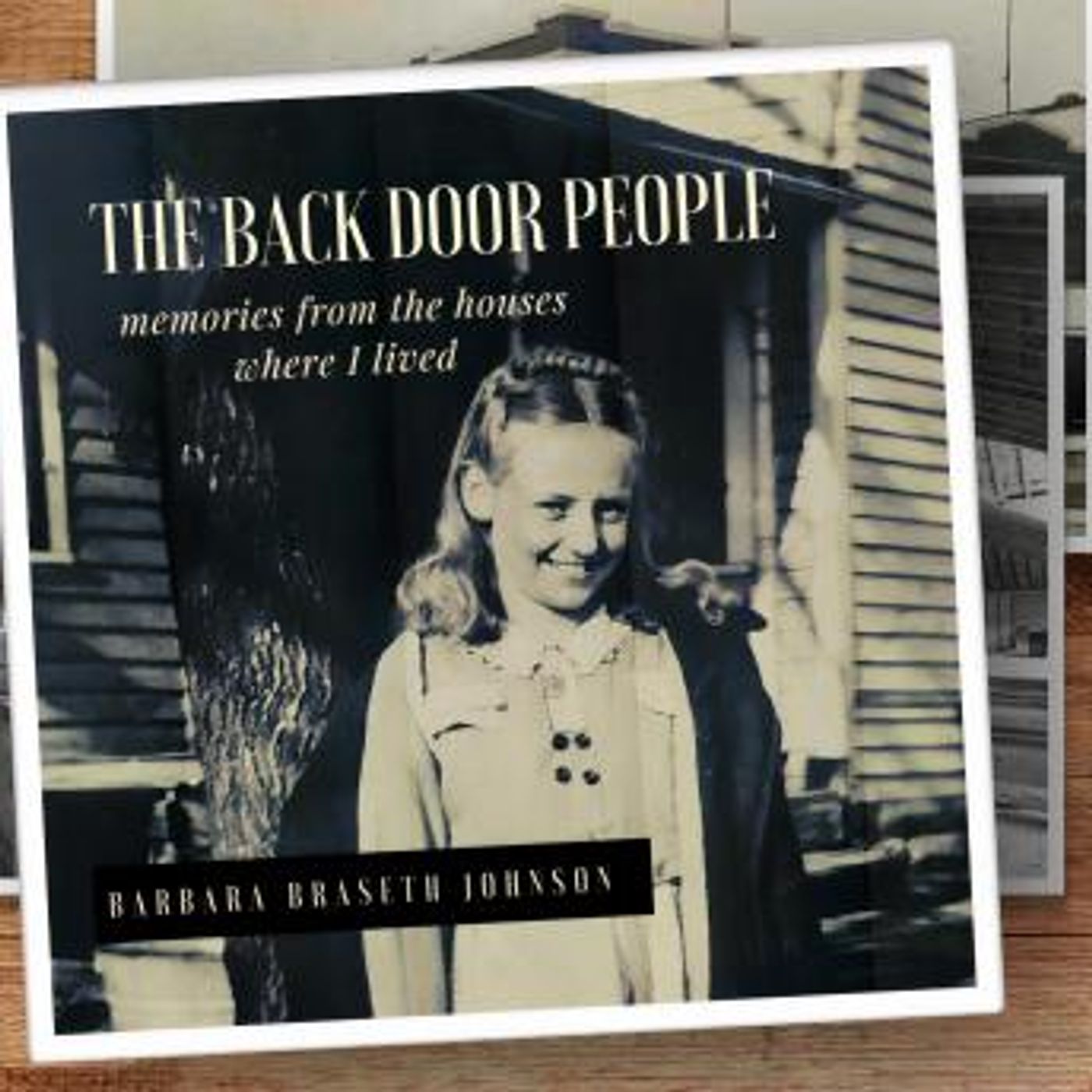 The Back Door People: memories from the houses where I lived by Barbara Braseth Johnson episode artwork