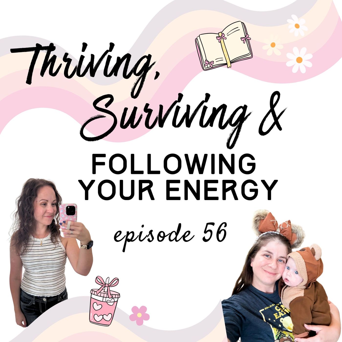 56. Thriving, Surviving & Following Your Energy