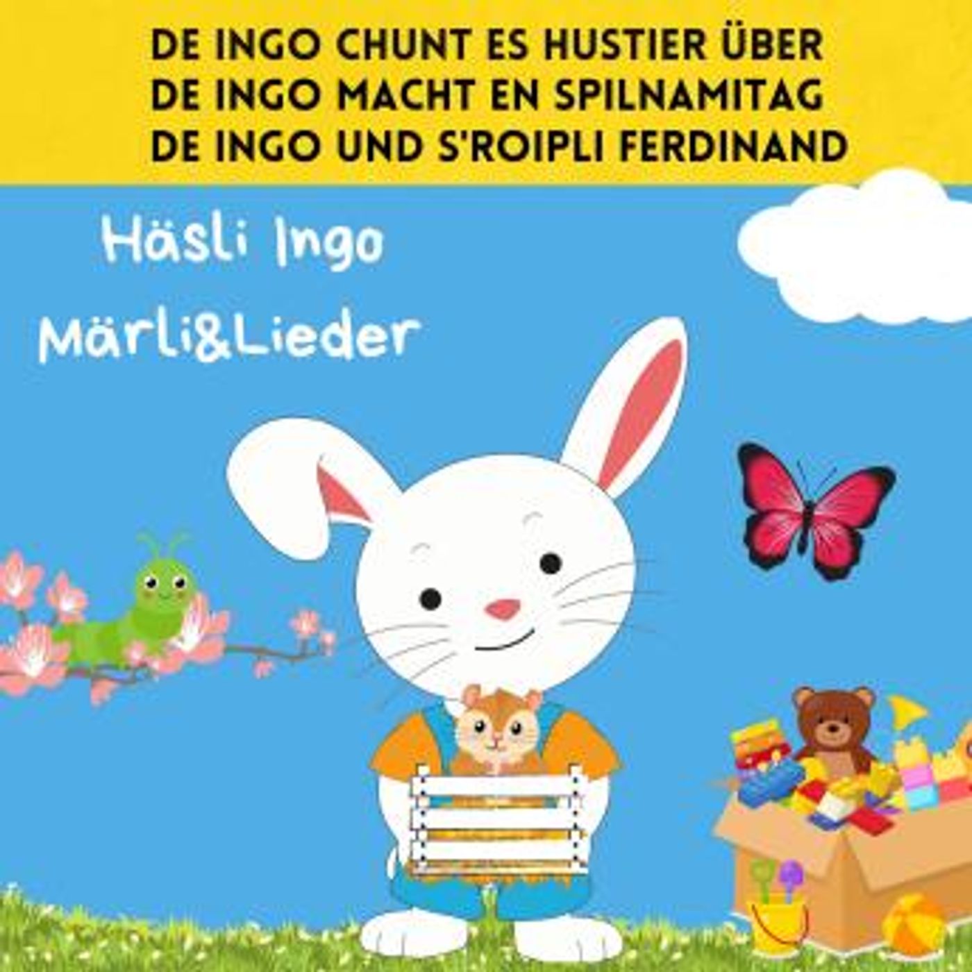 [German] - De Ingo chunt es Hustier über / De Ingo macht en Spilnamitag / De Ingo und s'Roipli Ferdinand: Häsli Ingo Märli & Lieder by Nelly episode artwork