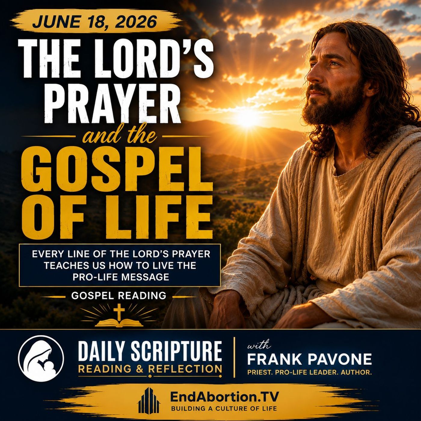 The End Abortion Podcast: The Lord's Prayer and the Gospel of Life: 6-18-2026 episode artwork