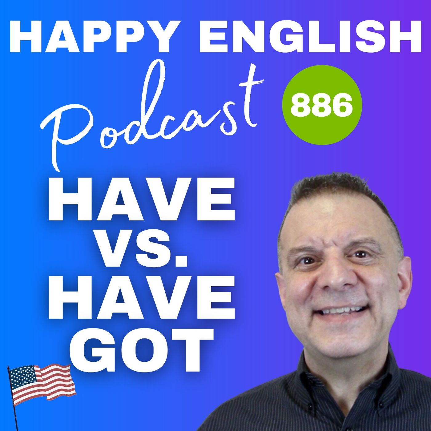 886  - Have Got vs. Have- What’s the Difference