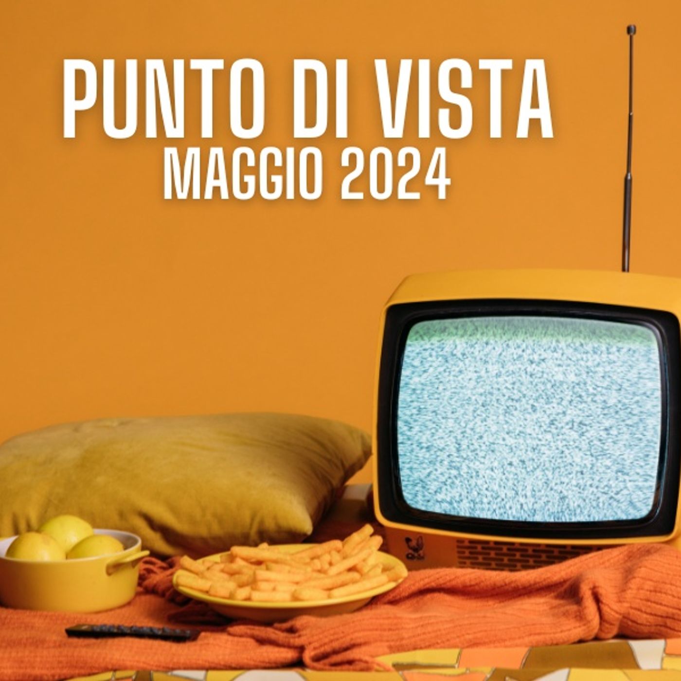 Punto di Vista, tutte le novità Serie & Tv di Maggio episode artwork