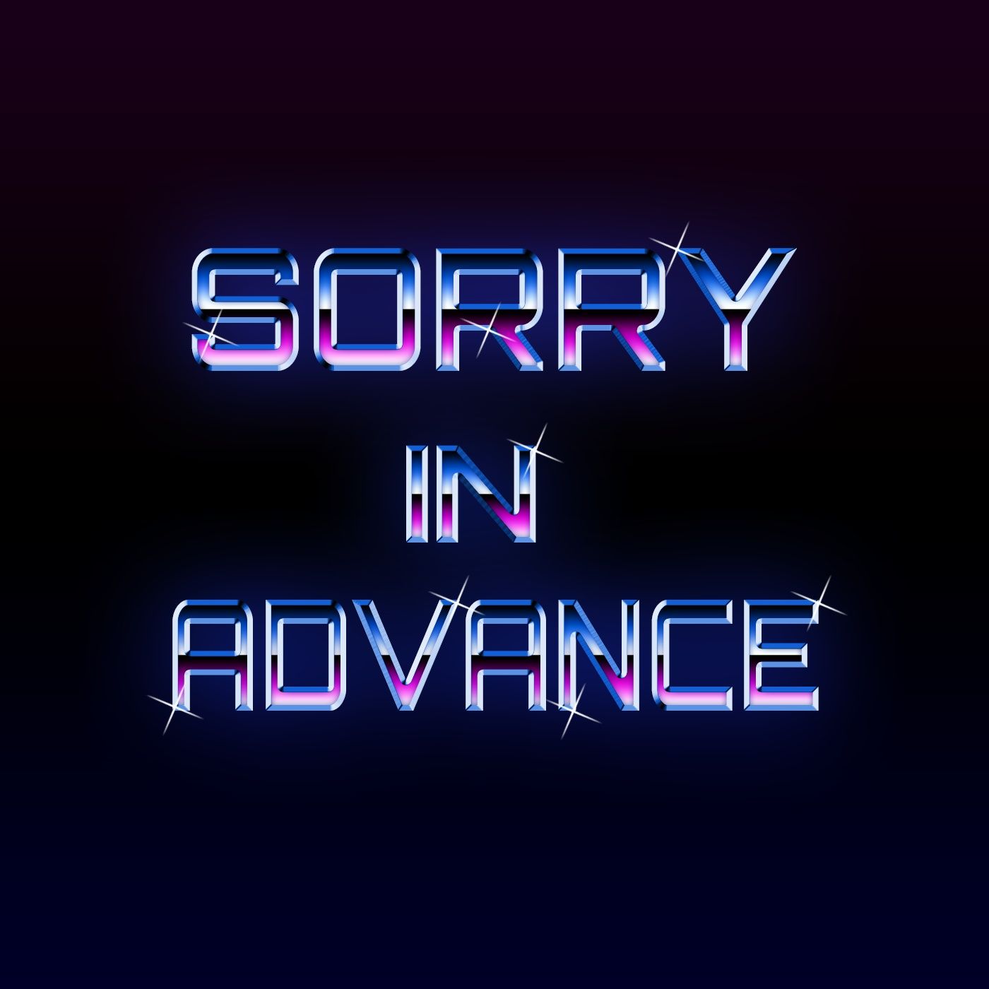 Sorry in Advance