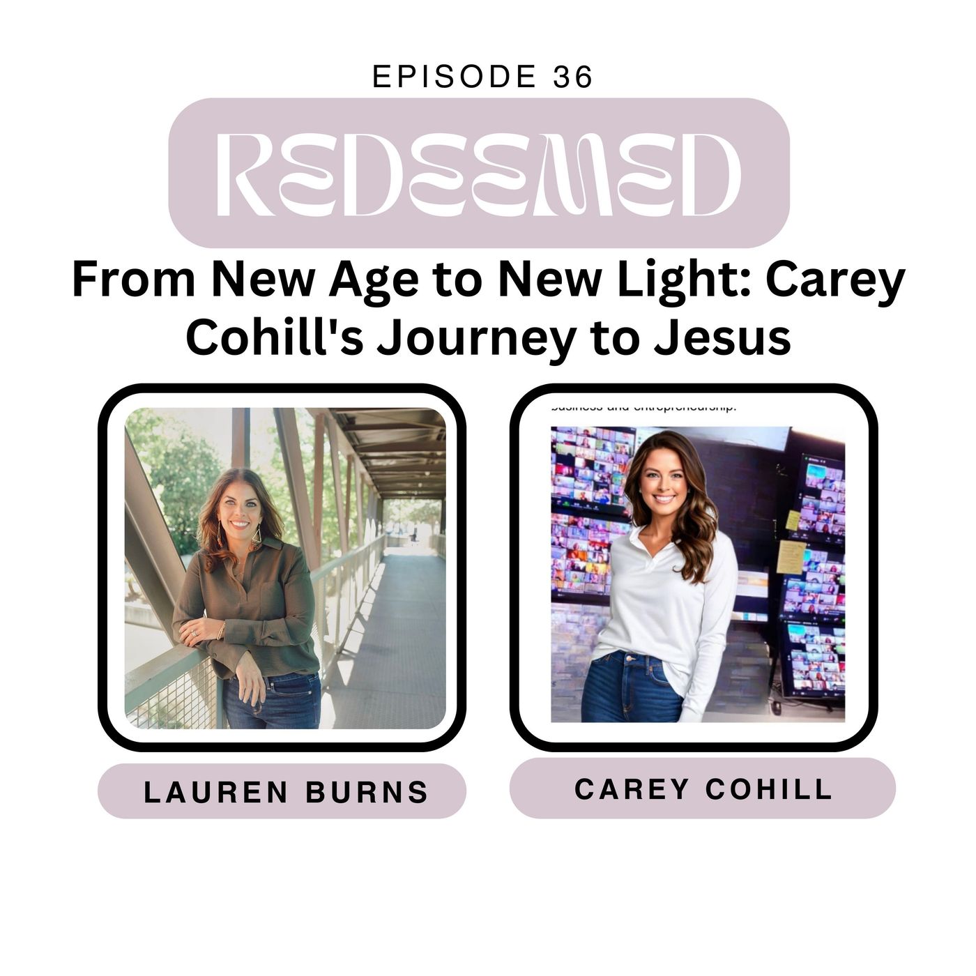 Episode 36 From New Age to New Light: Carey Cohill's Journey to Jesus