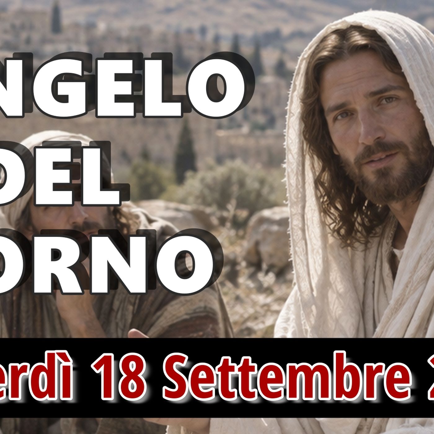 VANGELO DEL GIORNO VENERDI 18 SETTEMBRE 2026 ❤️  La buona notizia del regno di Dio episode artwork